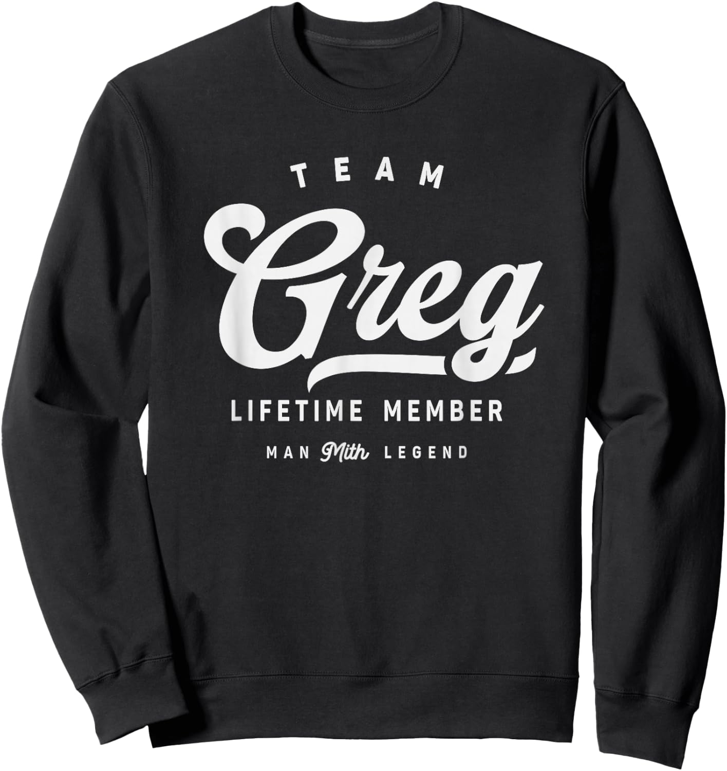 Team Greg Lifetime Member Funny Name Greg Sweatshirt - Sweatshirt | Black