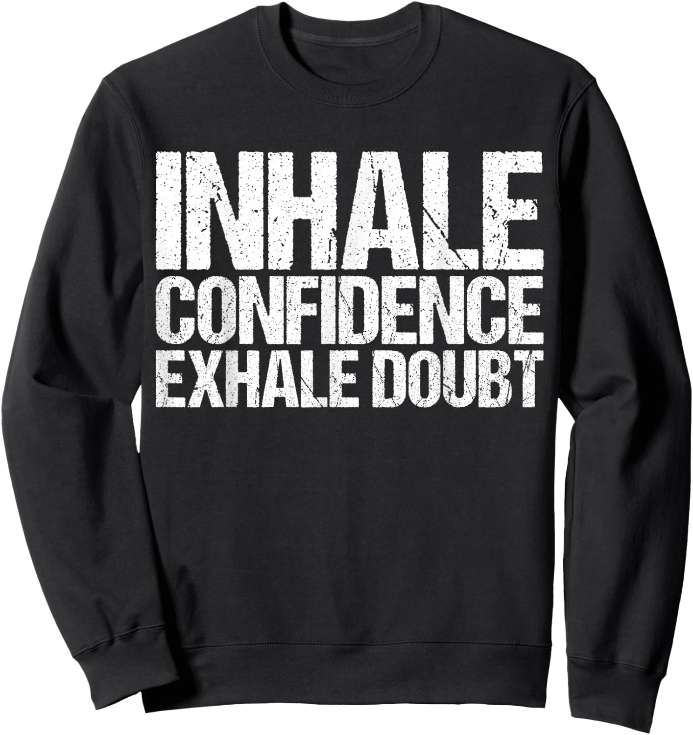 Inhale Confidence Exhale Doubt Shirt Funny Yoga Sweatshirt - Sweatshirt | Black