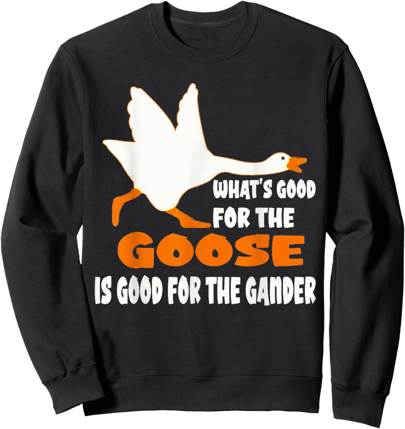 What's Good For The Goose Is Good For The Gander Sweatshirt - Sweatshirt | Black