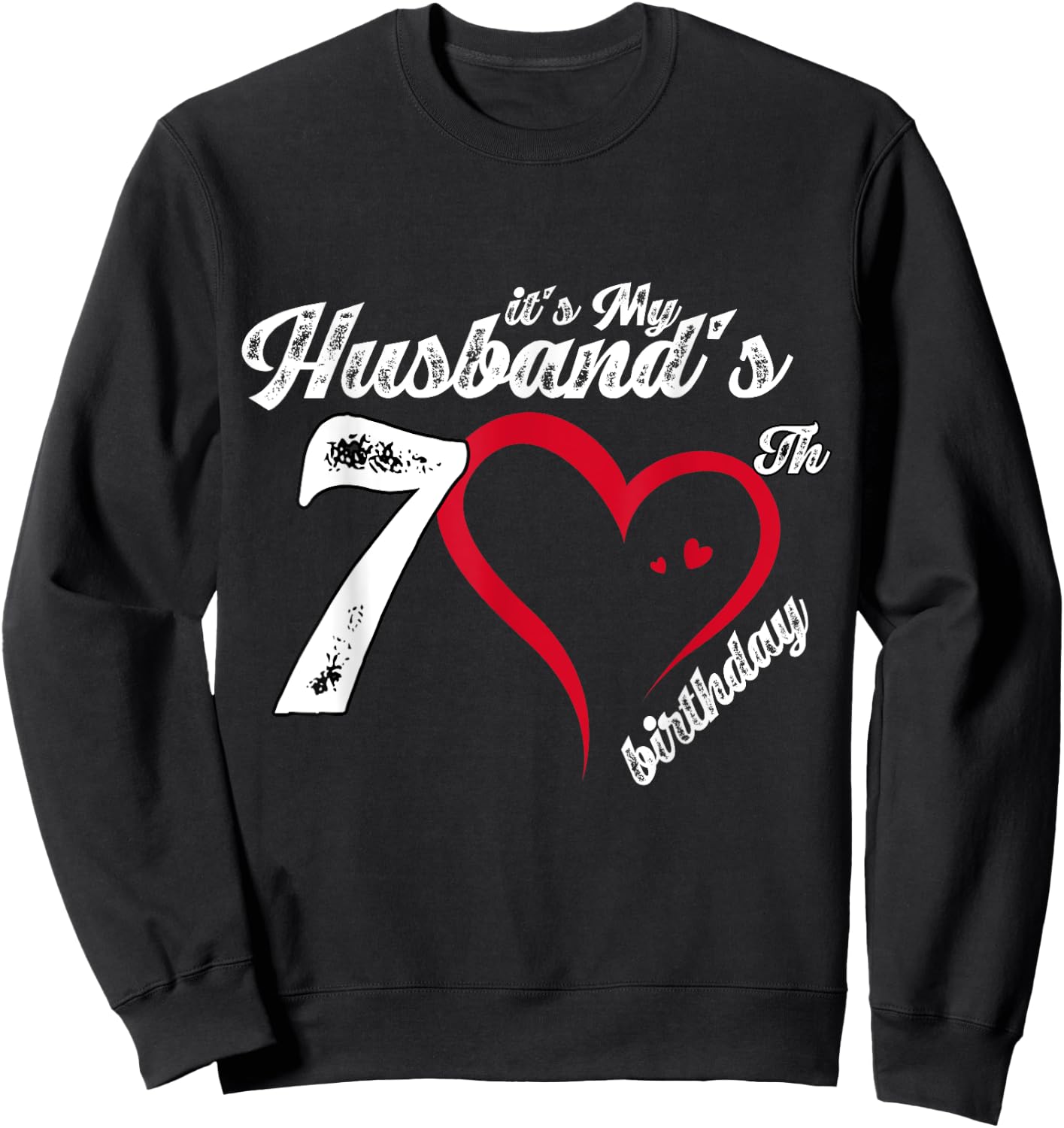 It's My Husband's 70th Birthday Vintage 70th Birthday Sweatshirt - Sweatshirt | Black