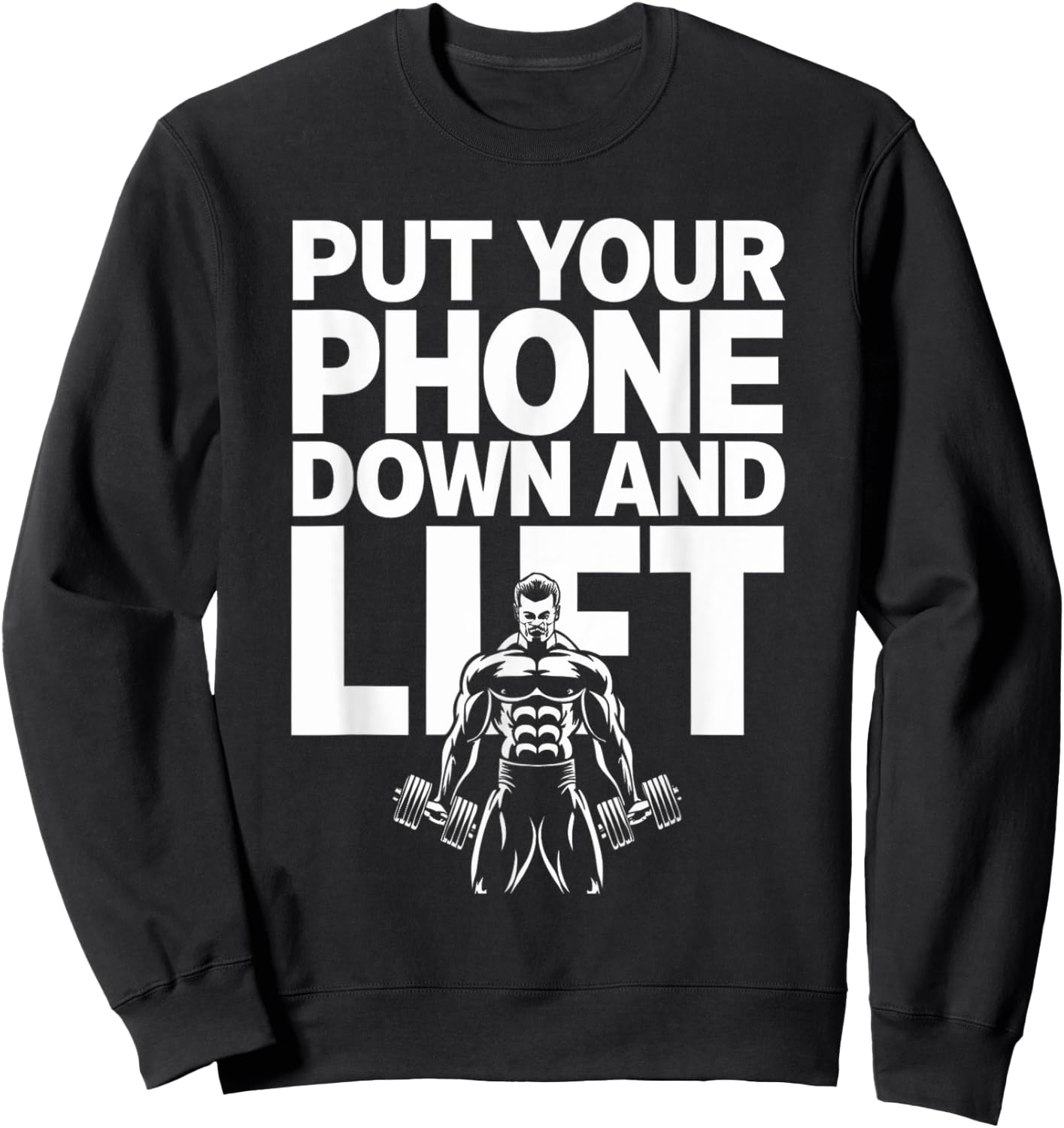 Put Your Phone Down And Lift Gym Etiquette Fitness Rules Sweatshirt - Sweatshirt | Black