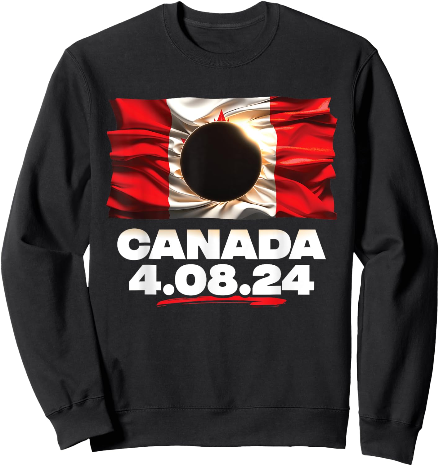 Totality 4.08.24 Total Solar Eclipse In Canada 2024 Sweatshirt - Sweatshirt | Black