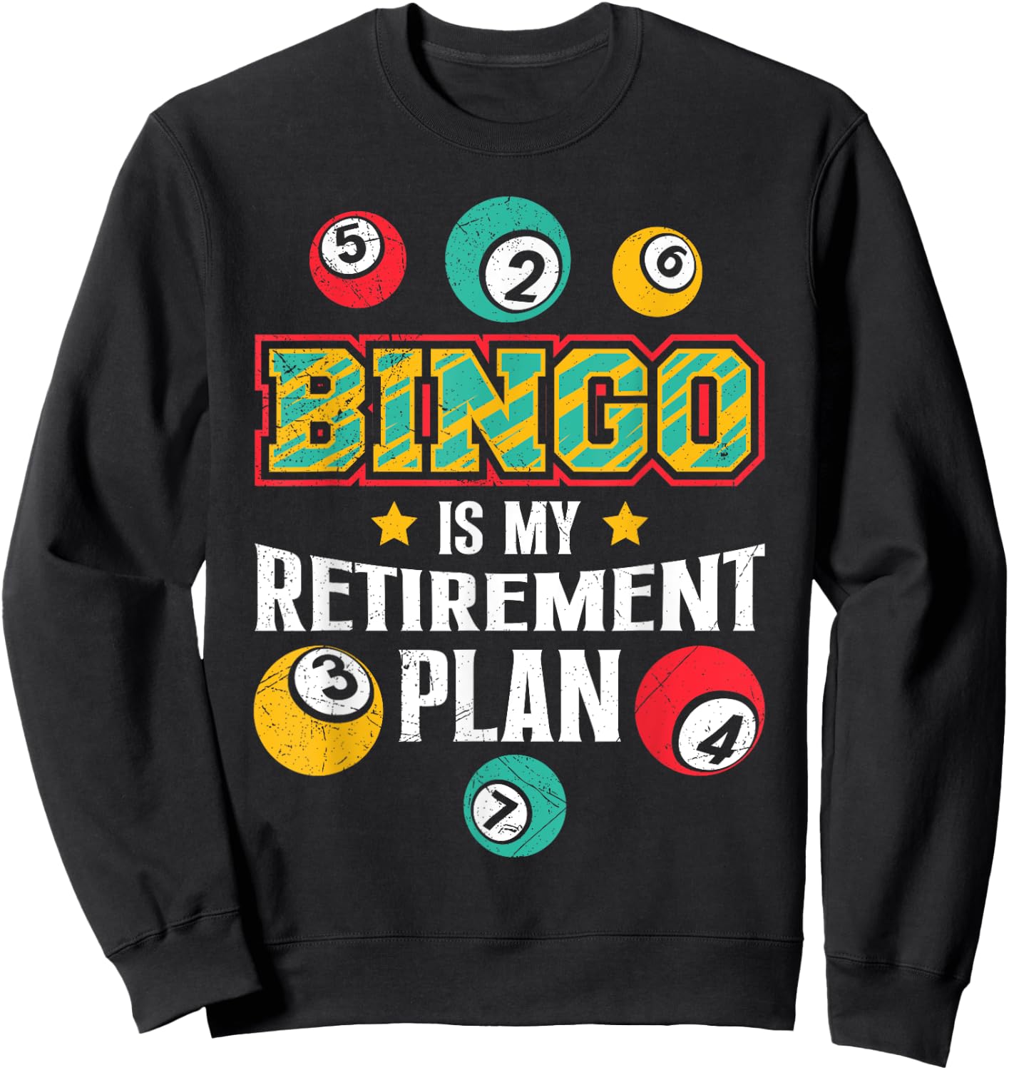 BINGO IS MY RETIREMENT PLAN Fun Bingo Retired Sweatshirt - Sweatshirt | Black