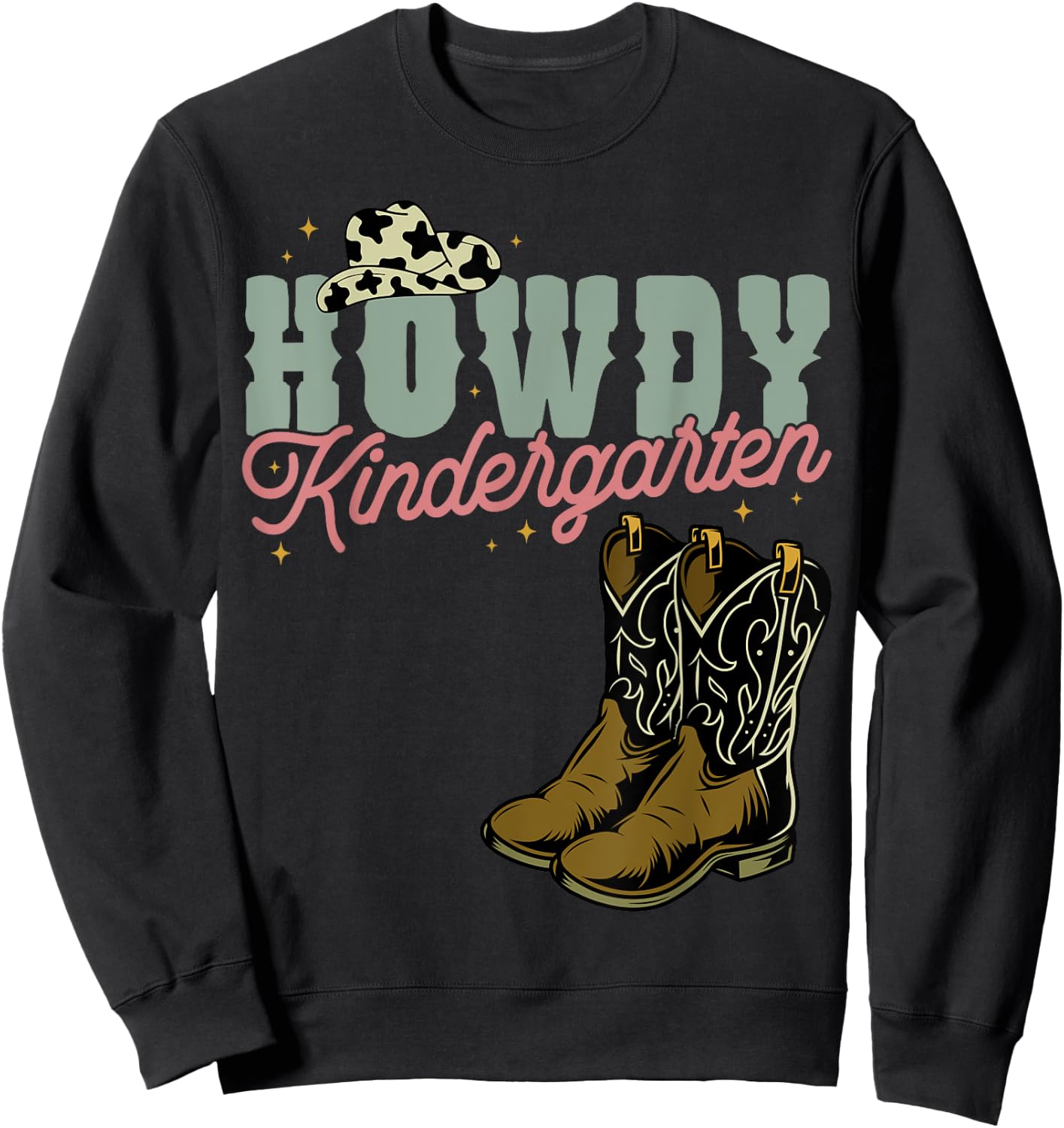 Howdy Kindergarten Cowgirl Cowboy Teacher Kindergarten Sweatshirt - Sweatshirt | Black