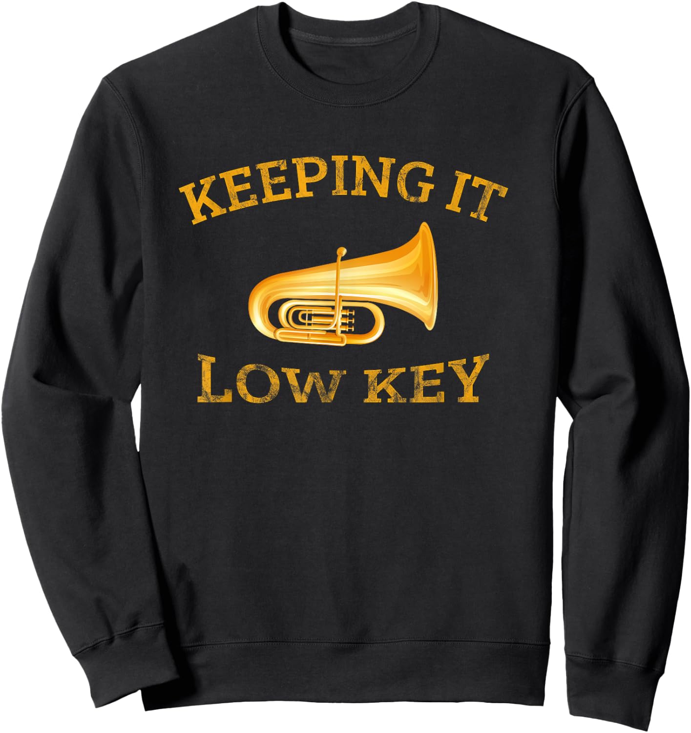 Keeping It Low Key Tuba Trumpet Player Brass Marching Band Sweatshirt - Sweatshirt | Black