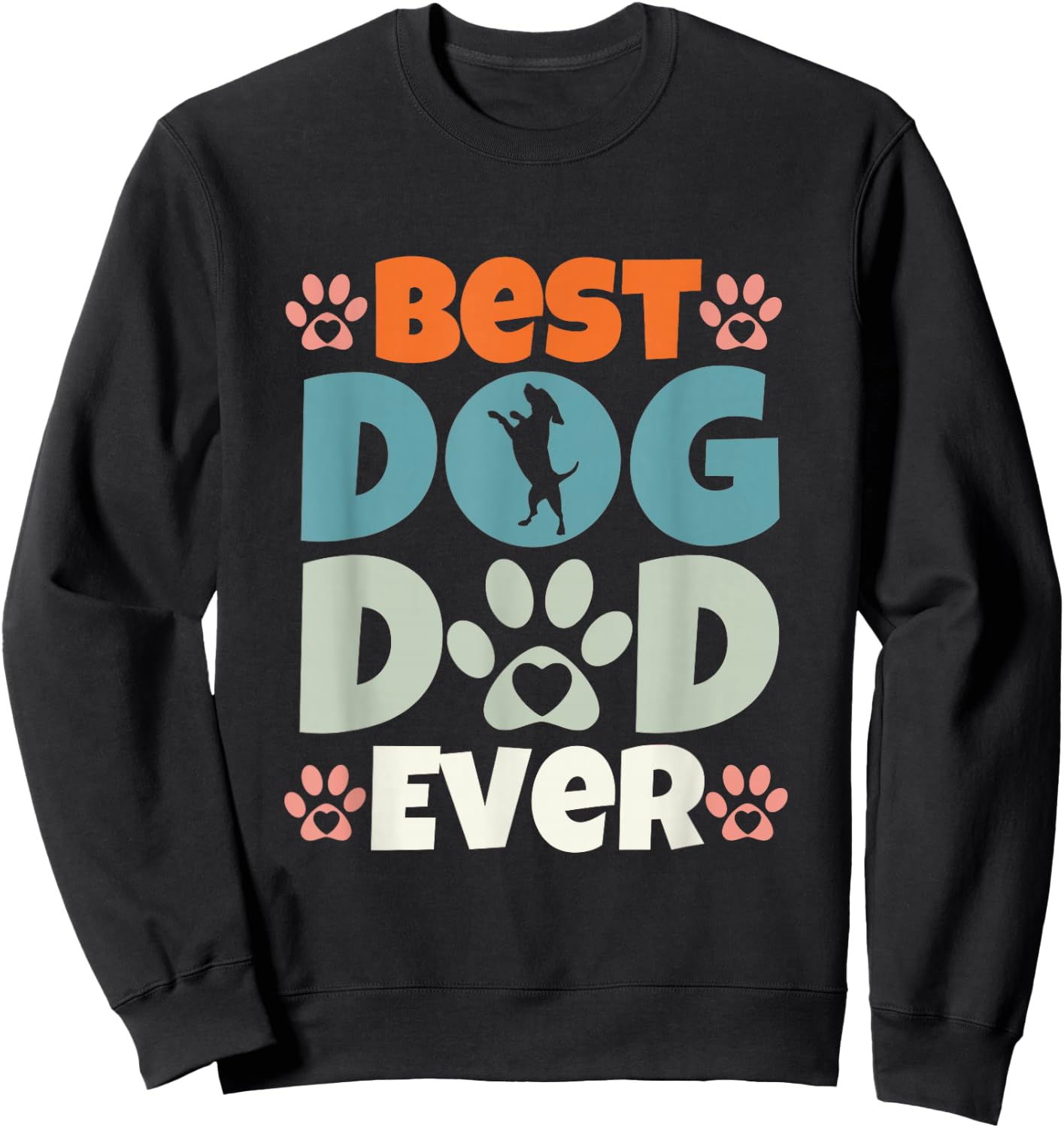 Best Dog Dad Ever Fathers Day Present for Dog Loving Dad Sweatshirt - Sweatshirt | Black