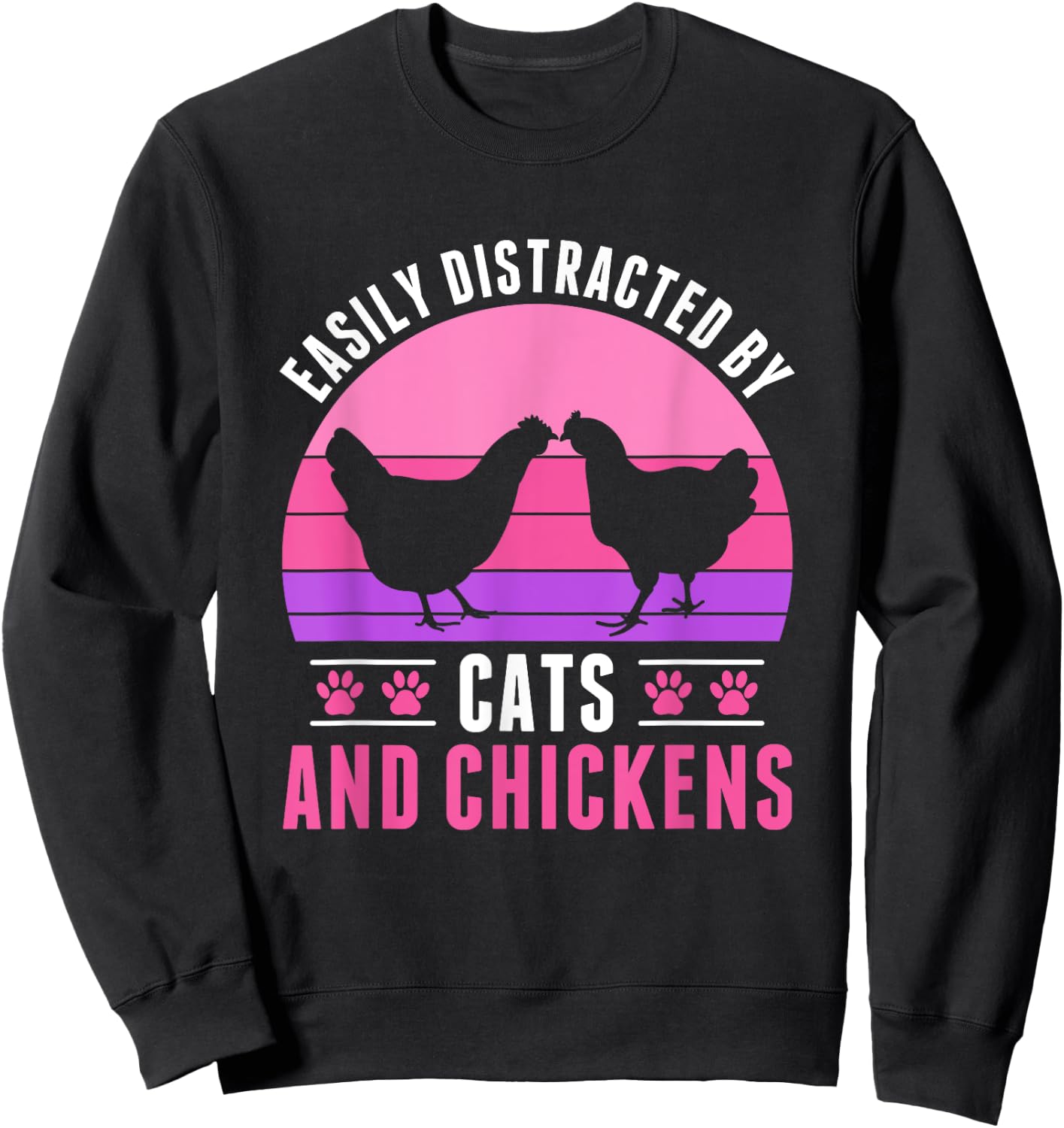 Easily Distracted by Chickens and Cats Chicken Farmer Sweatshirt - Sweatshirt | Black