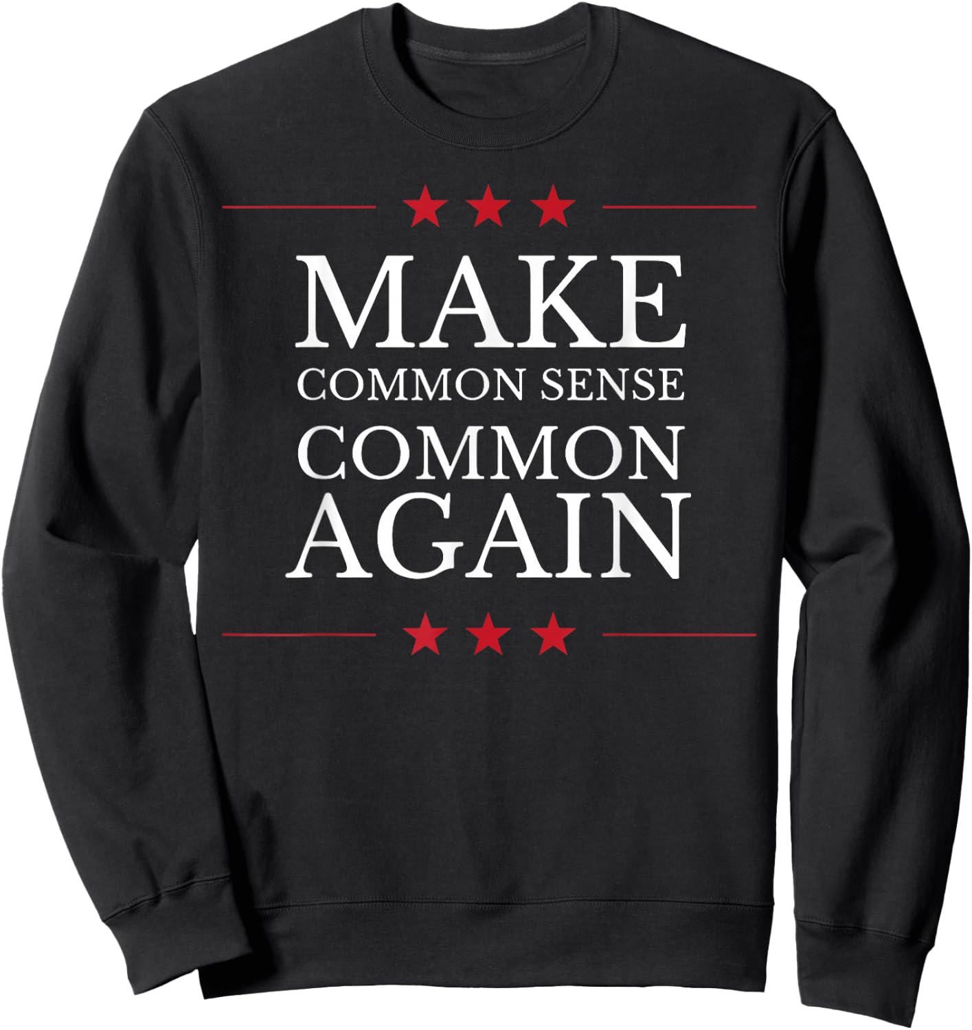 Make Common Sense Common Again Sweatshirt - Sweatshirt | Black
