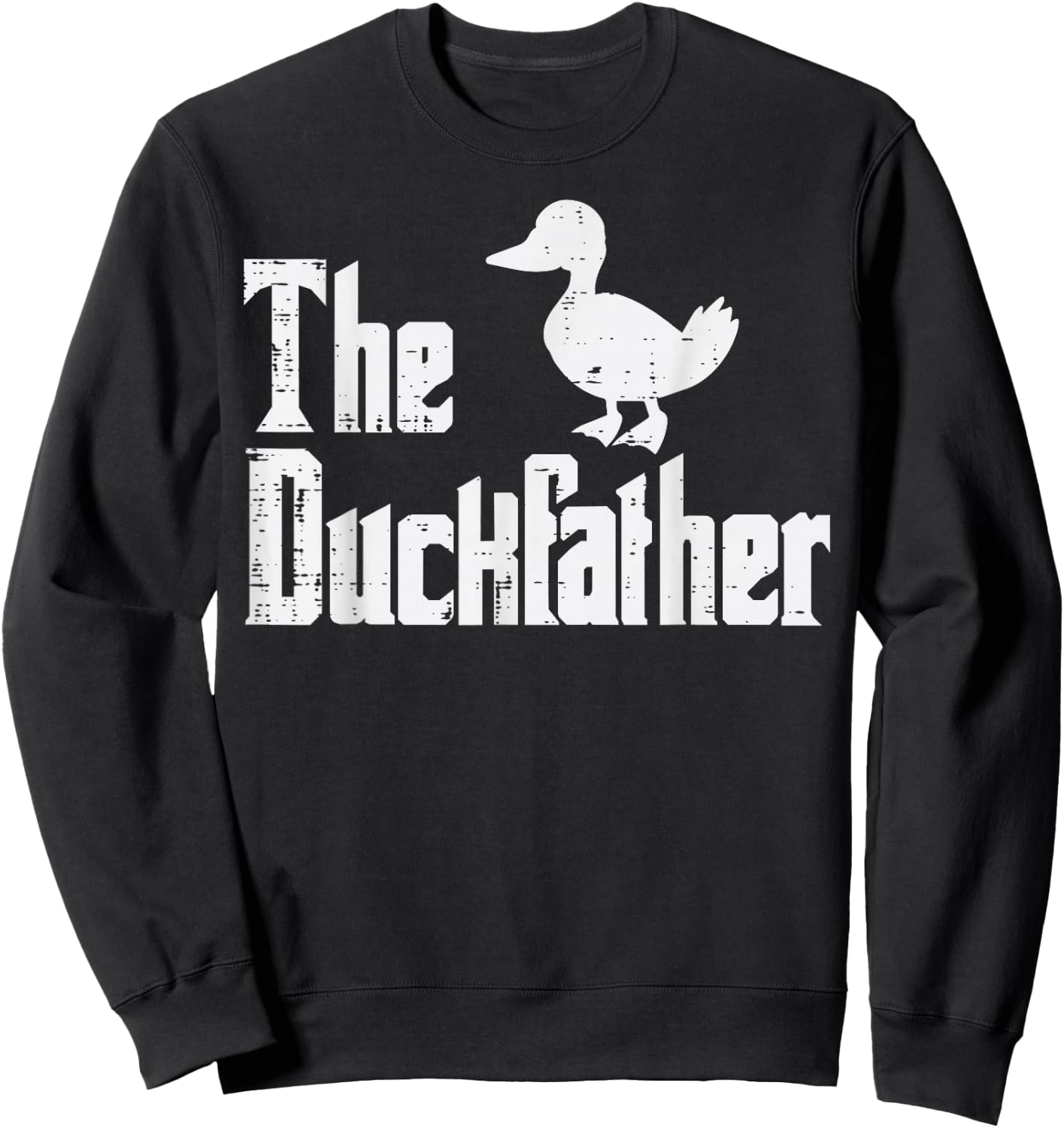 The Duckfather Funny Duck Lover Fathers Day Dad Papa Men Sweatshirt - Sweatshirt | Black
