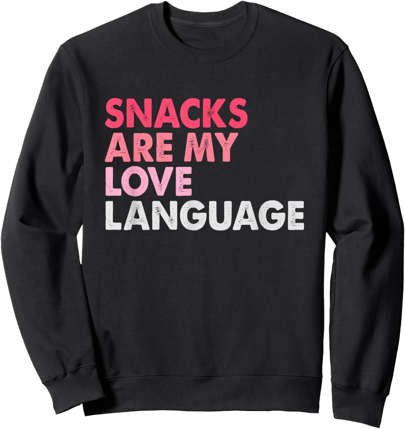 Snacks Are My Love Language Valentines Day Sweatshirt - Sweatshirt | Black
