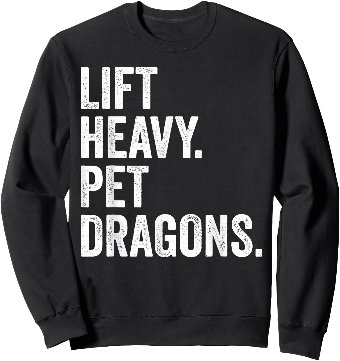 Lift Heavy Pet Dragons Funny Gym Workout Weight Lifter Sweatshirt - Sweatshirt | Black