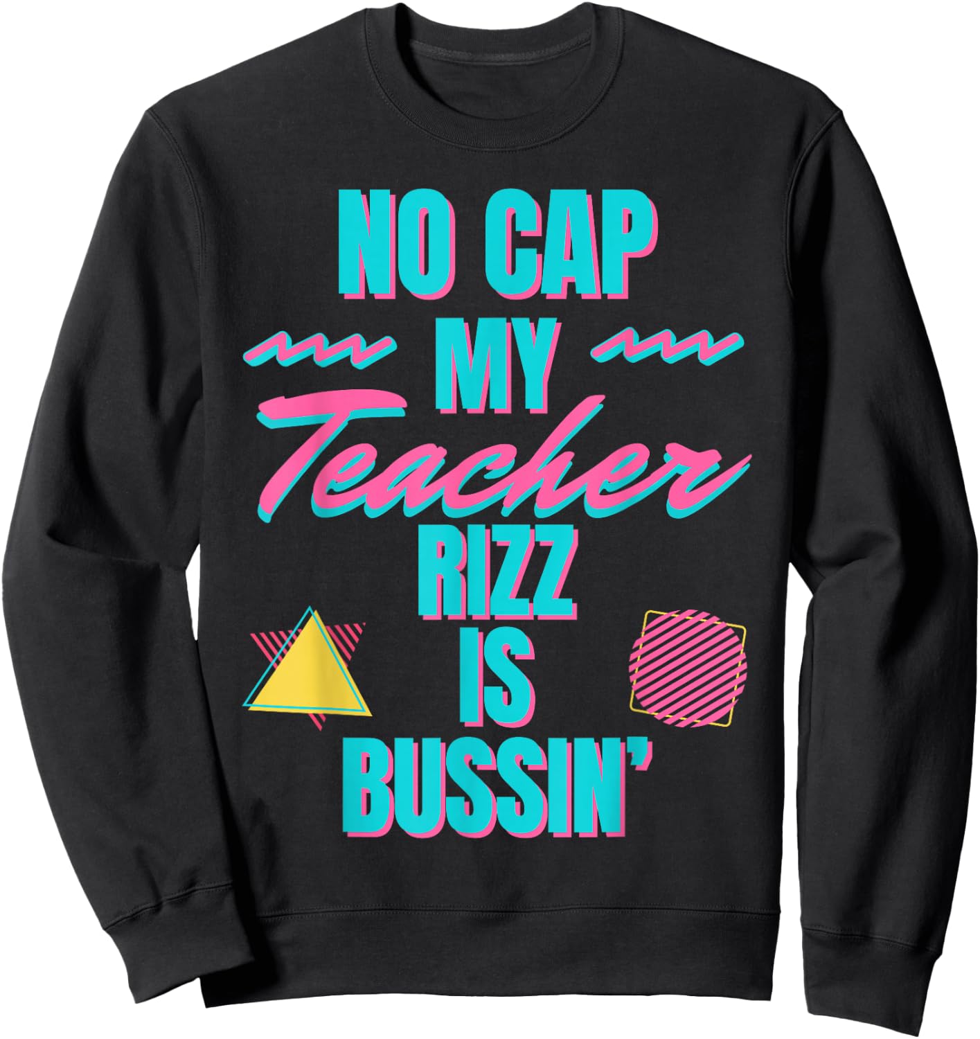 Retro Teacher Appreciation No Cap My Teacher Rizz in Bussin' Men Women Sweatshirt - Sweatshirt | Black