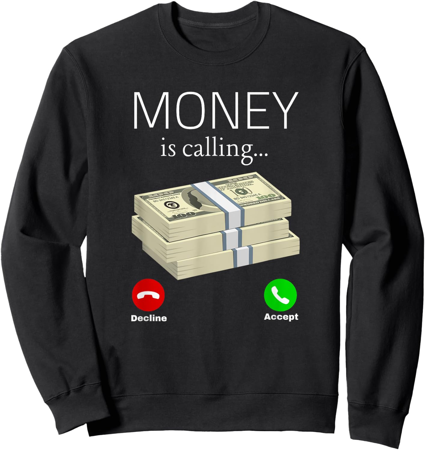 Money Is Calling Dollar Cash Phone Screen Women Men Sweatshirt - Sweatshirt | Black