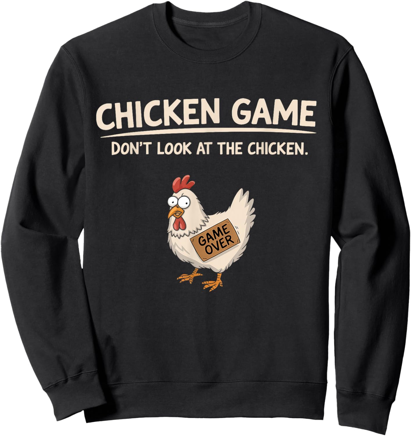 Chicken Game Don't Look At The Chicken Sweatshirt - Sweatshirt | Black