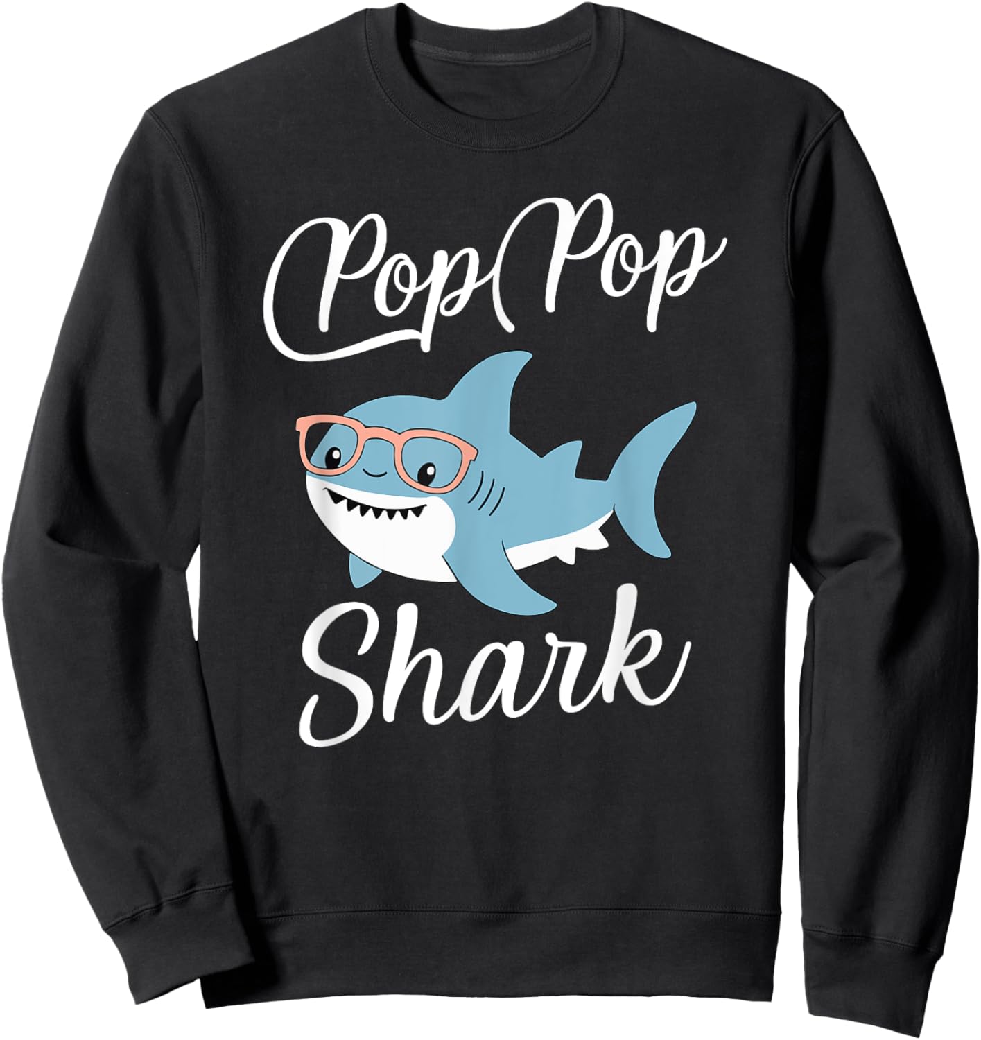 Pop-Pop Shark Funny Matching Family Grandpa PopPop Sweatshirt - Sweatshirt | Black