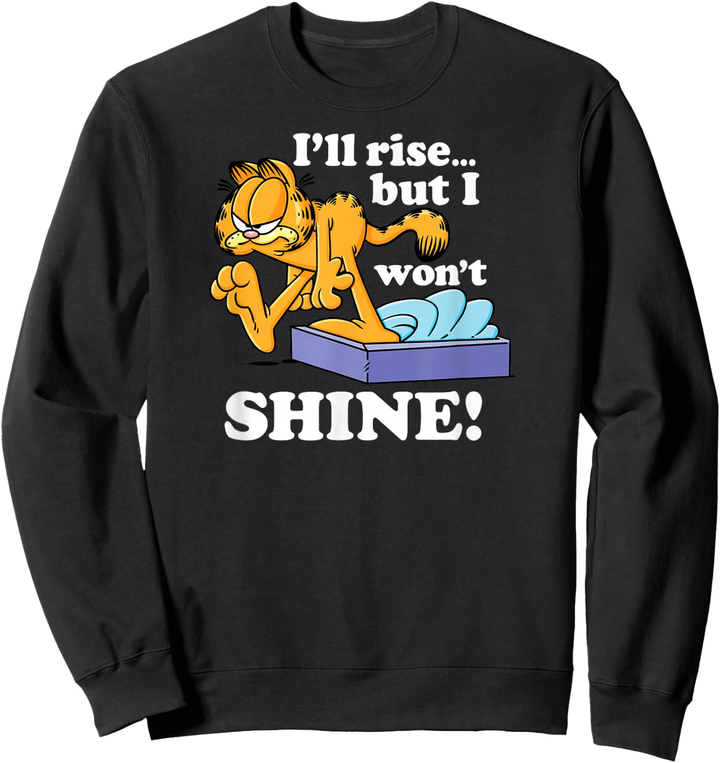 Garfield - I'll Rise But I Won't Shine, Grumpy Graphic Sweatshirt - Sweatshirt | Black