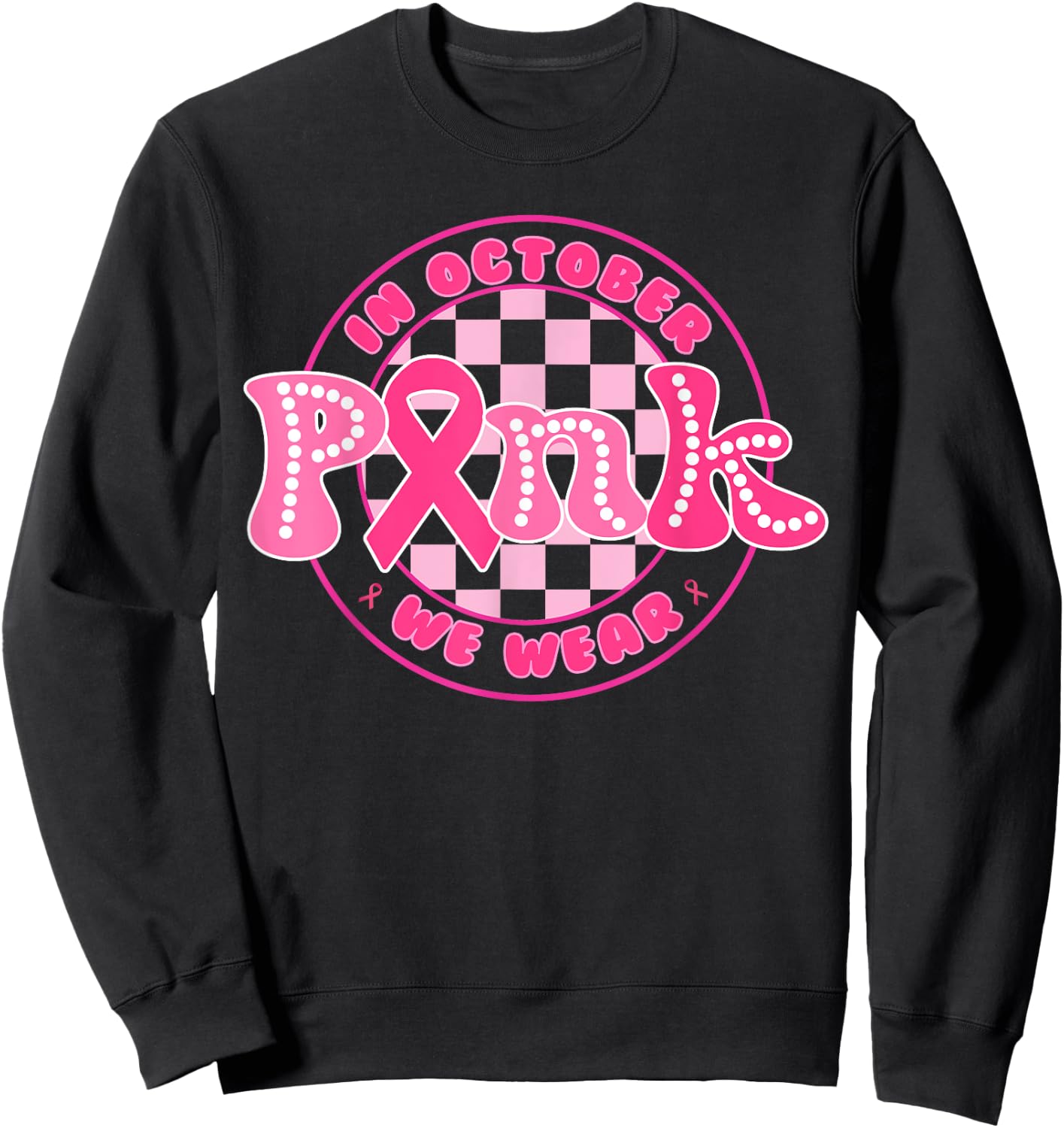 In October We Wear Pink Ribbon Breast Cancer Awareness Sweatshirt - Sweatshirt | Black
