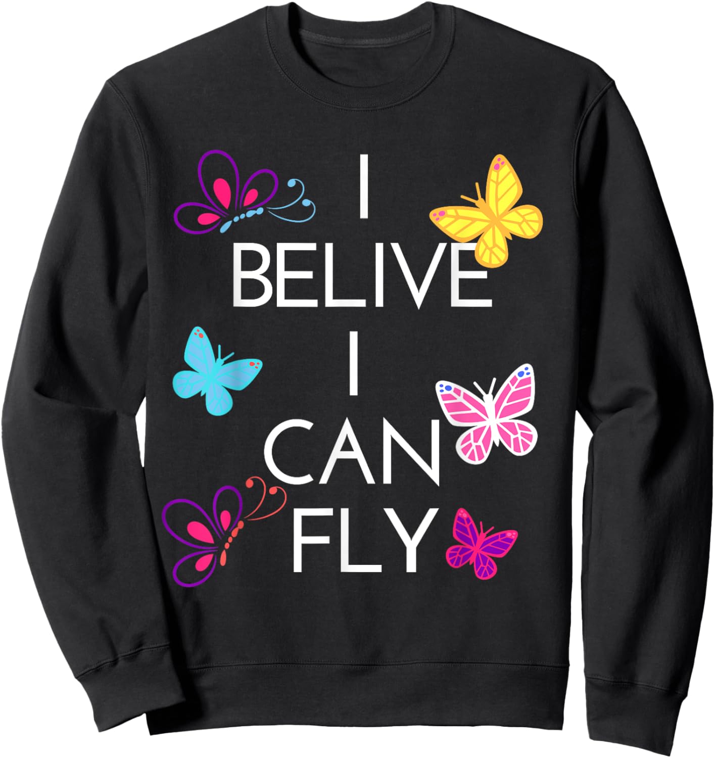 I Believe I Can Fly Inspirational Entrepreneur Gift Sweatshirt - Sweatshirt | Black