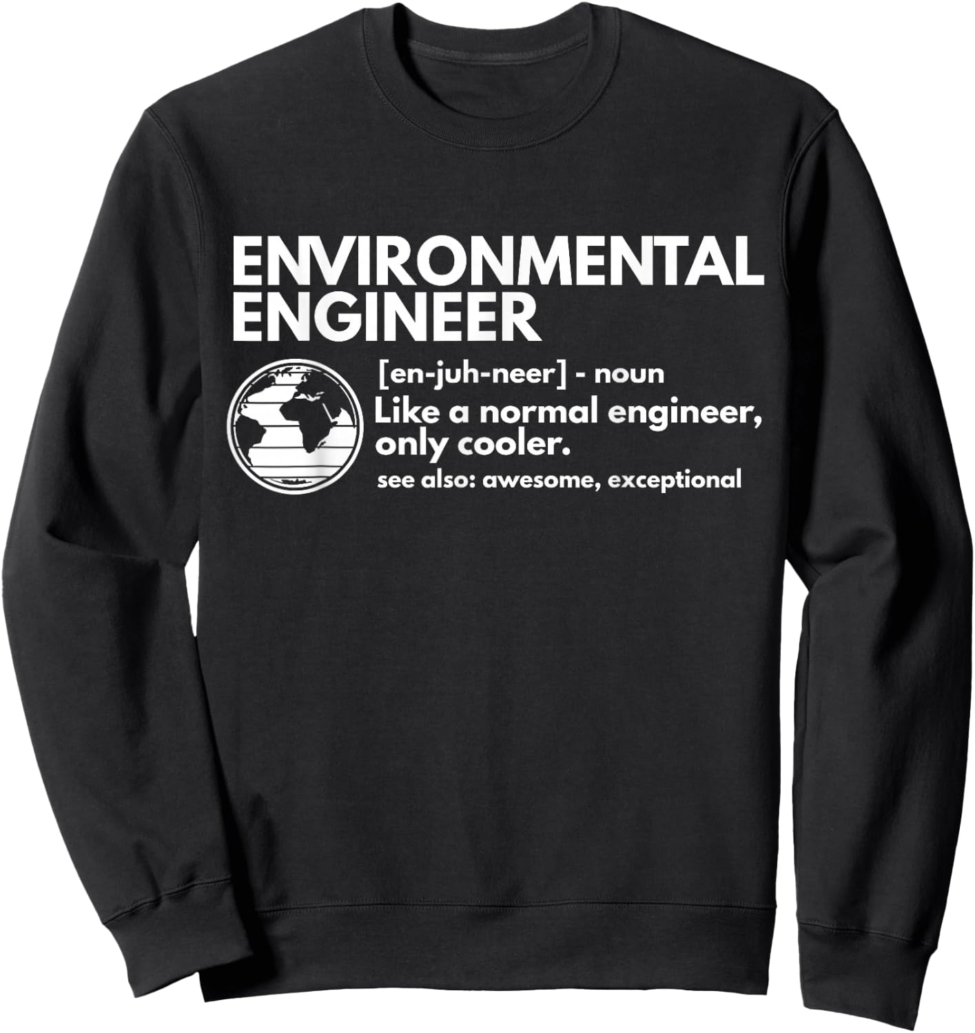 CMAtst Environmental Engineer Definition Funny Engineering Sweatshirt - Sweatshirt | Black