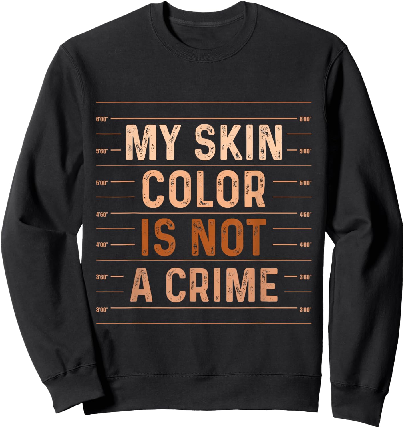 My Skin Color Is Not A Crime - MLK Day Black History Sweatshirt - Sweatshirt | Black