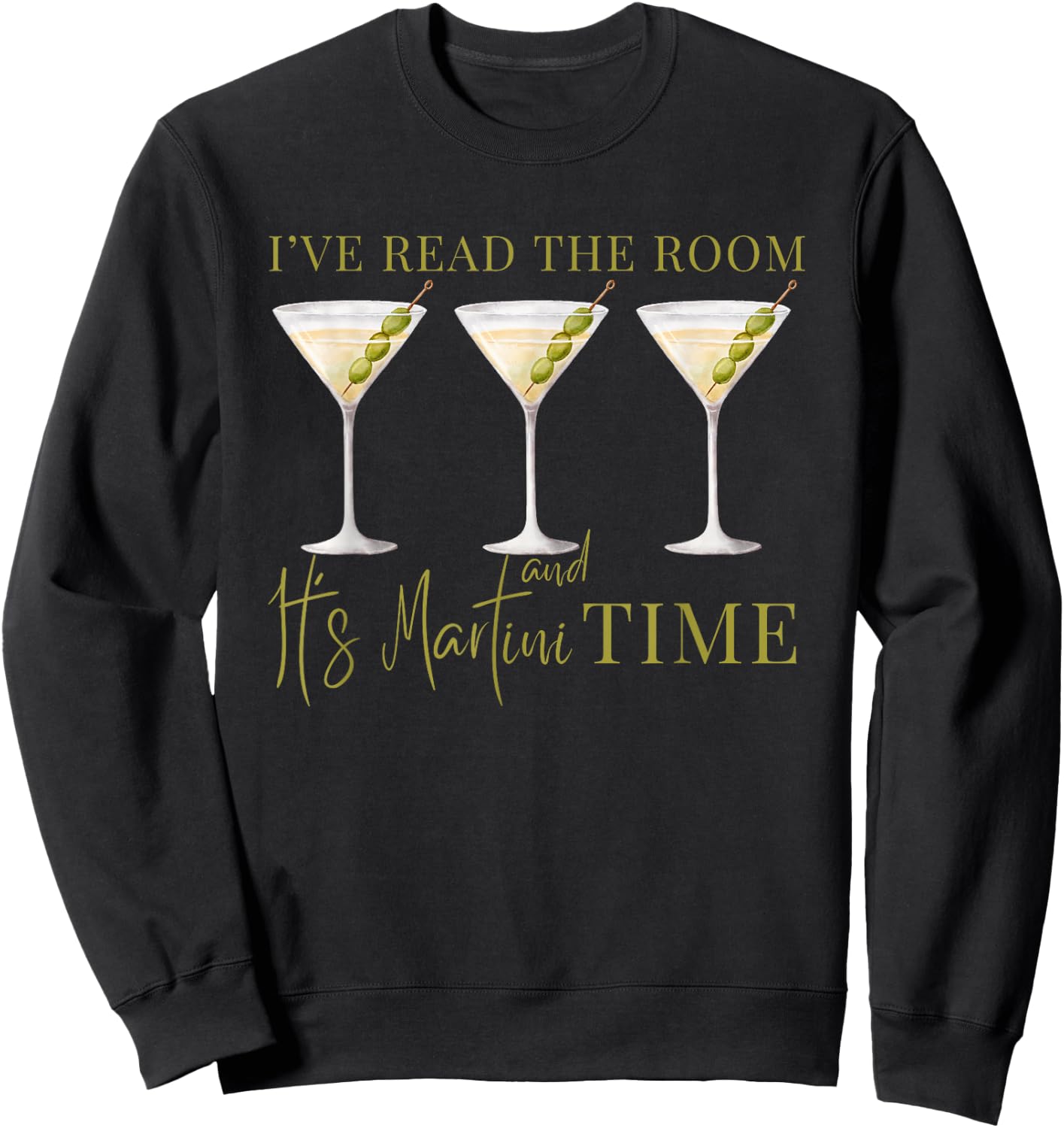 I've Read The Room and It's Martini Time Drinking Vintage Sweatshirt - Sweatshirt | Black