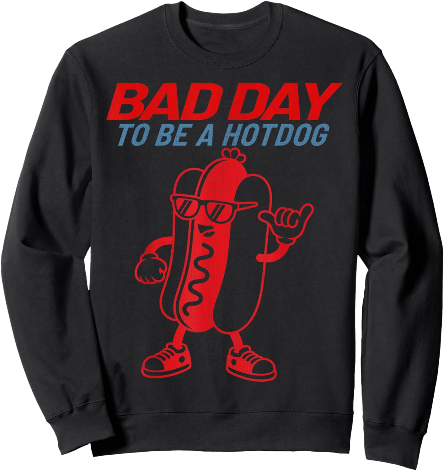 Bad Day to Be A Hotdog Funny 4th of July Patriotic America Sweatshirt - Sweatshirt | Black