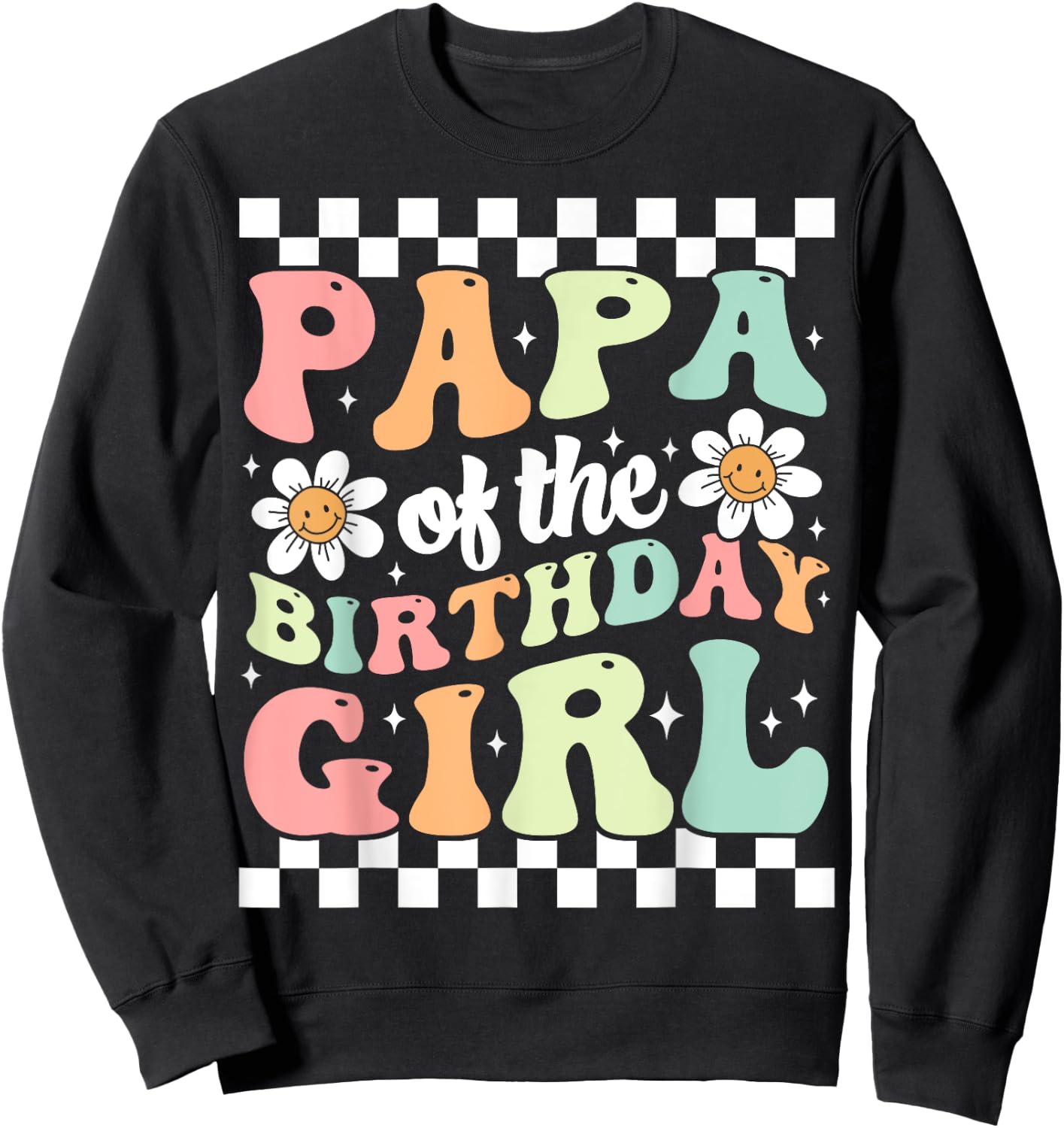 Papa of The Birthday Girl Retro Family Groovy Birthday Party Sweatshirt - Sweatshirt | Black