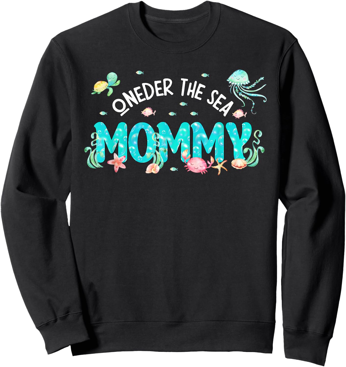 Under Sea Mommy Birthday Girl Boy Matching Family Party Sweatshirt - Sweatshirt | Black