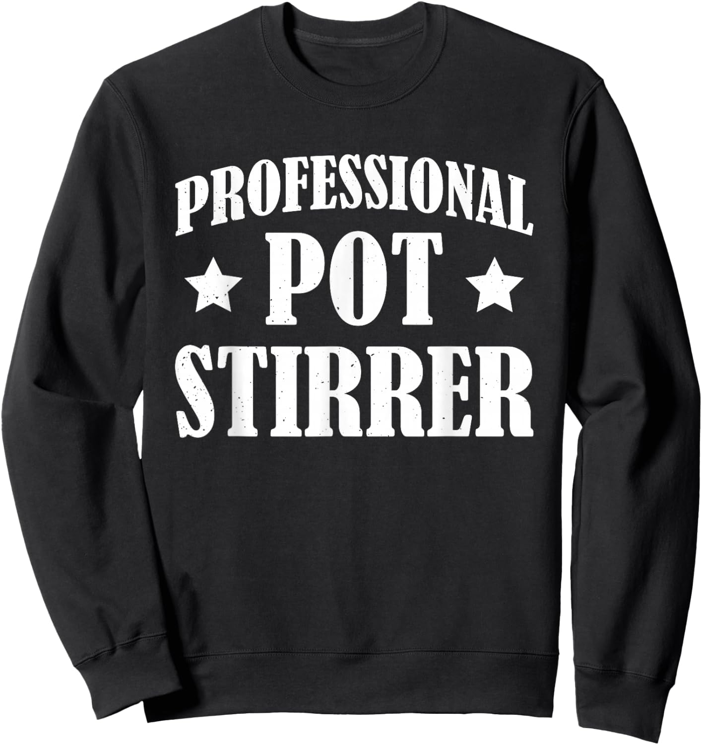 Professional Pot Stirrer Sweatshirt - Sweatshirt | Black