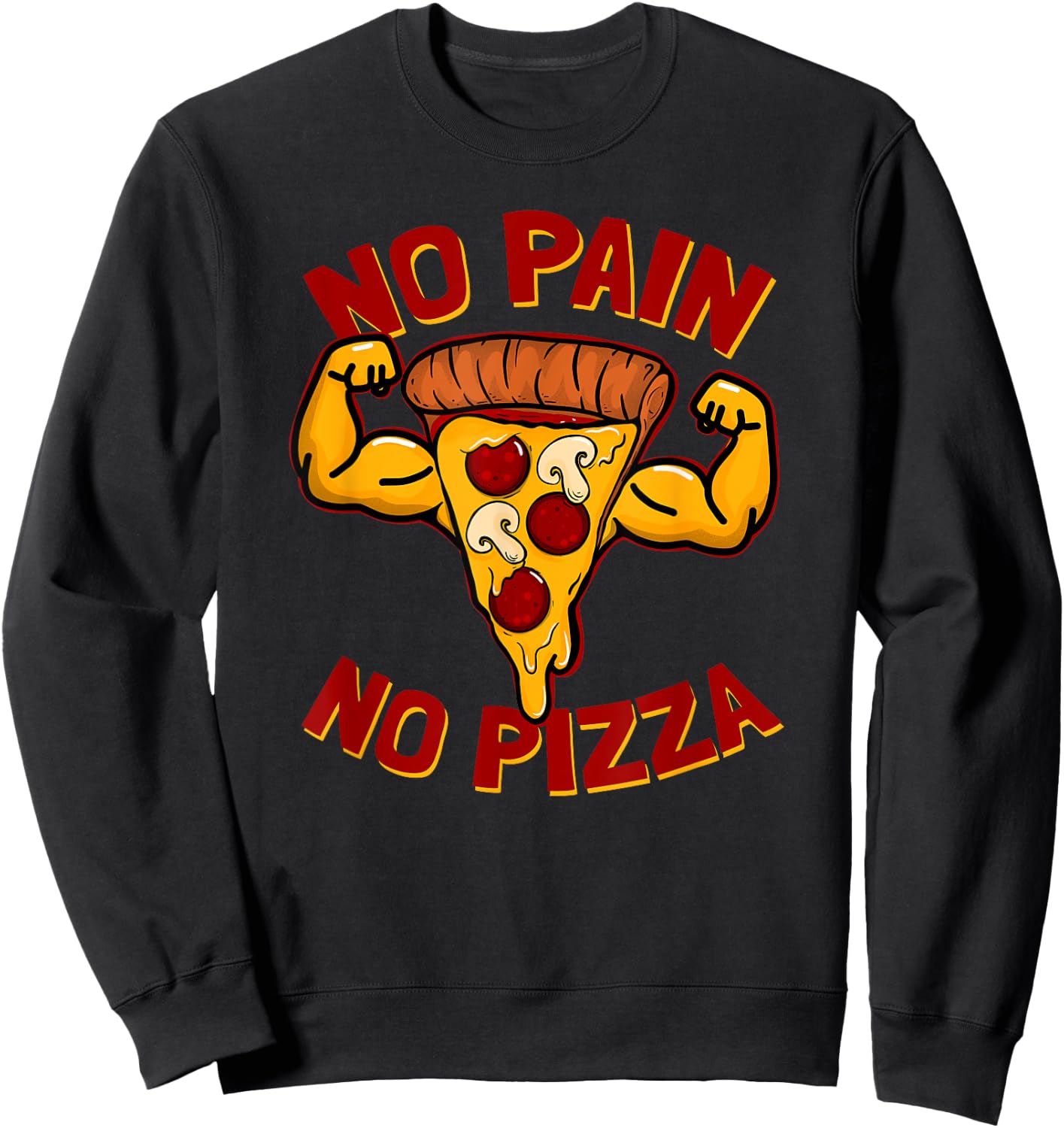 No pain No pizza Pizza Bro Funny Sweatshirt - Sweatshirt | Black