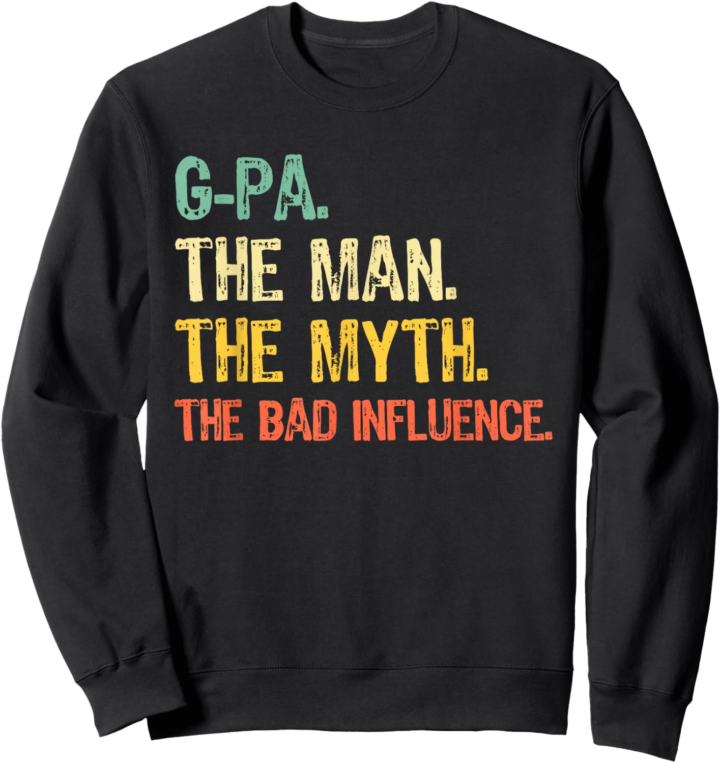 G-Pa The Man The Myth Bad Influence Funny Vintage Retro GPa Sweatshirt - Sweatshirt | Black