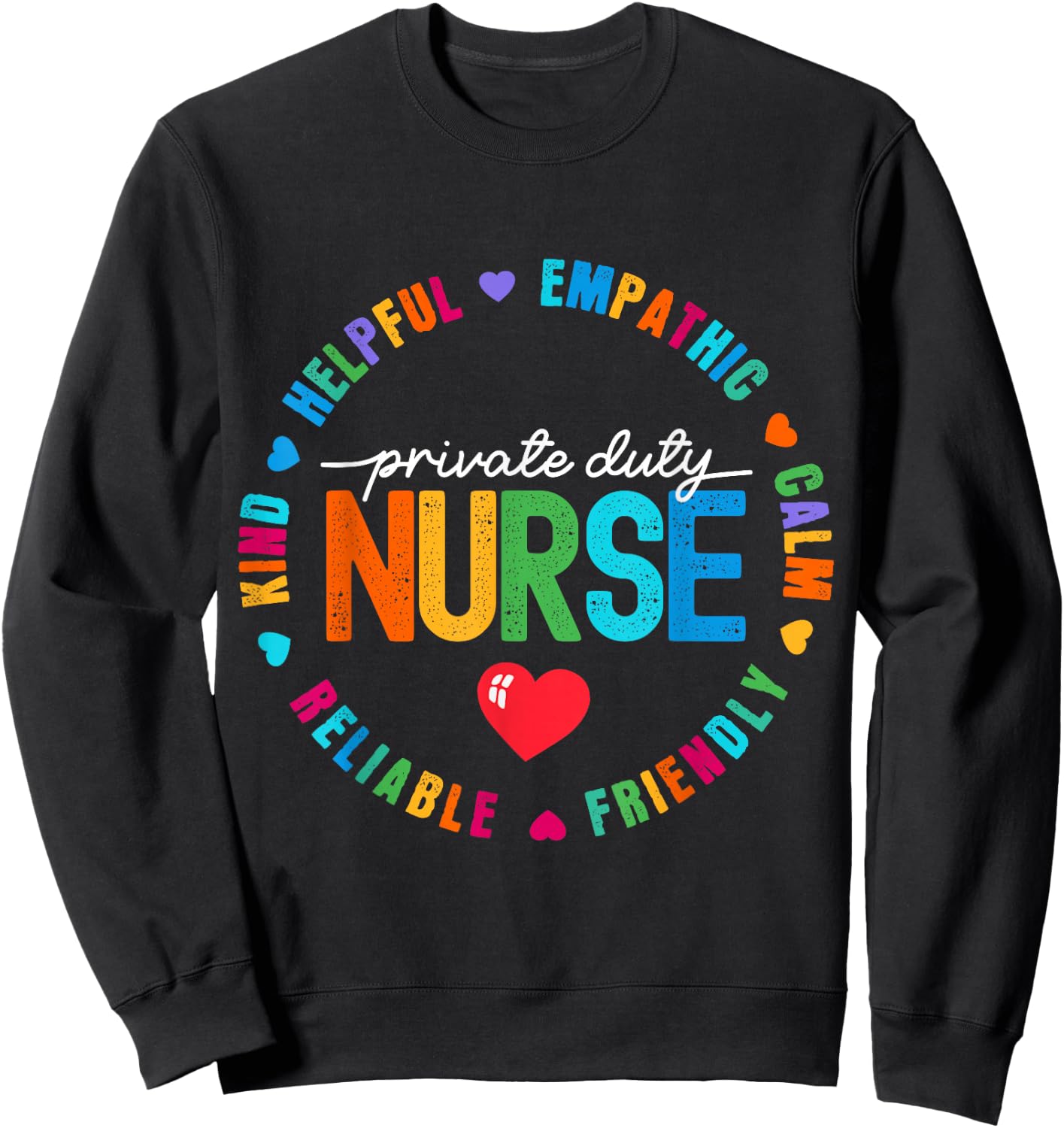 Private Duty Nurse Life Nursing Squad Appreciation Week Sweatshirt - Sweatshirt | Black