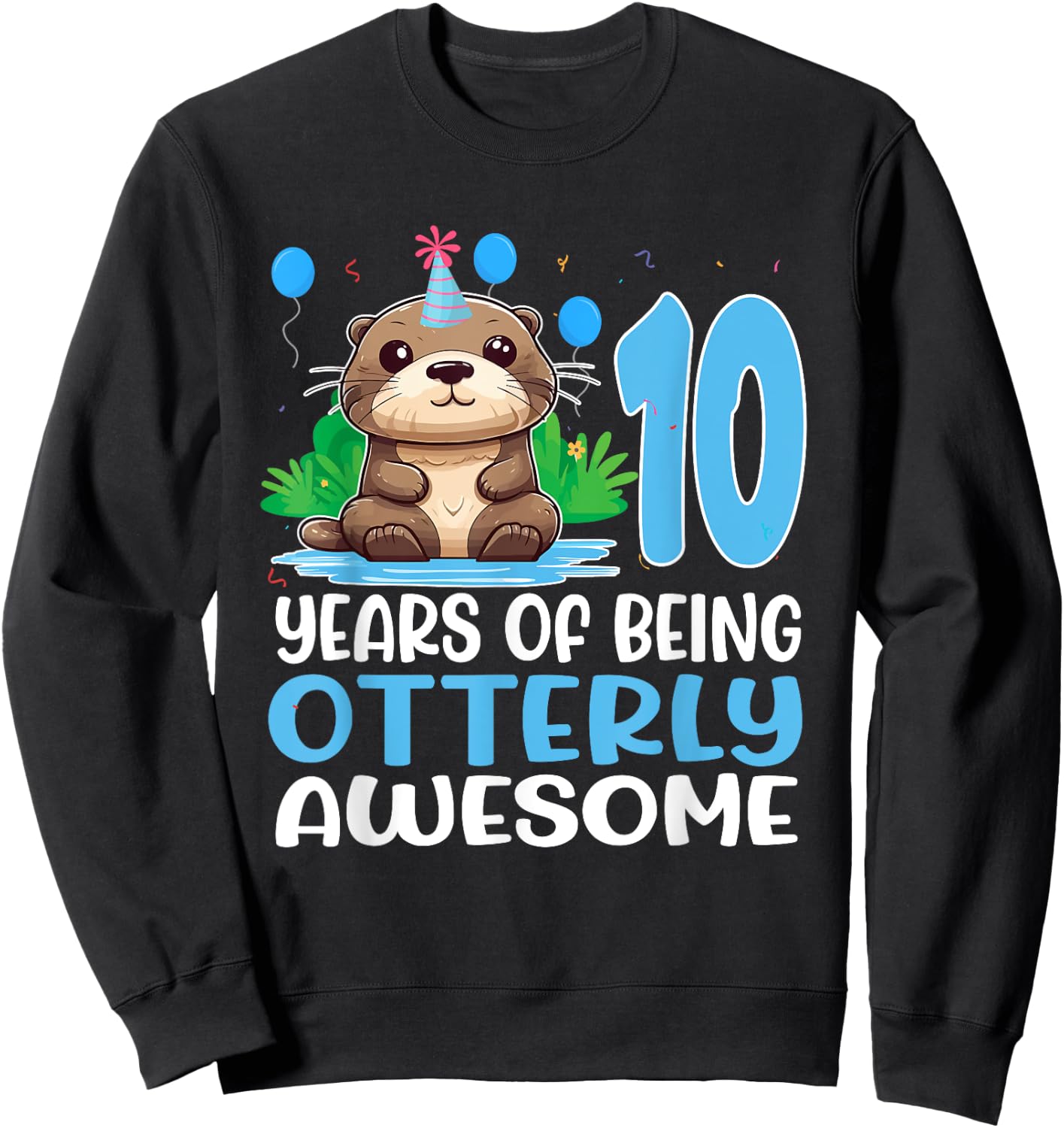 10 Years Of Being Otterly Awesome 10th Birthday Cute Otter Sweatshirt - Sweatshirt | Black