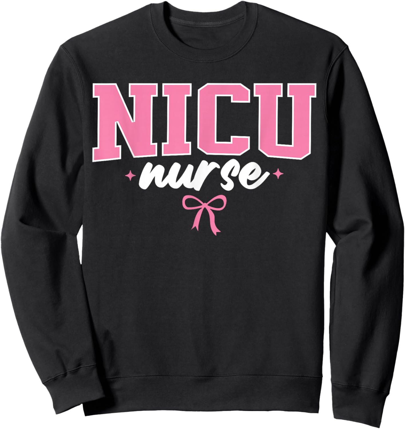 NICU Nurse Neonatal Intensive Care Unit Nursing Sweatshirt - Sweatshirt | Black