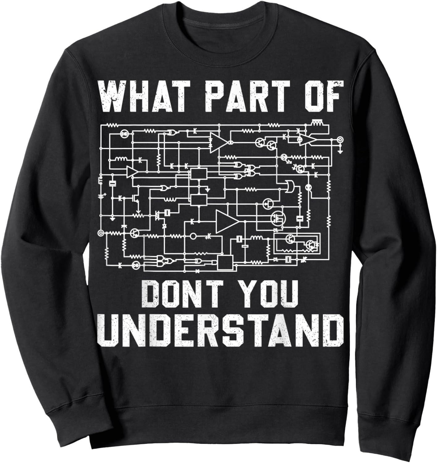 Electrical engineering What Part Of You Don't Understand Sweatshirt - Sweatshirt | Black