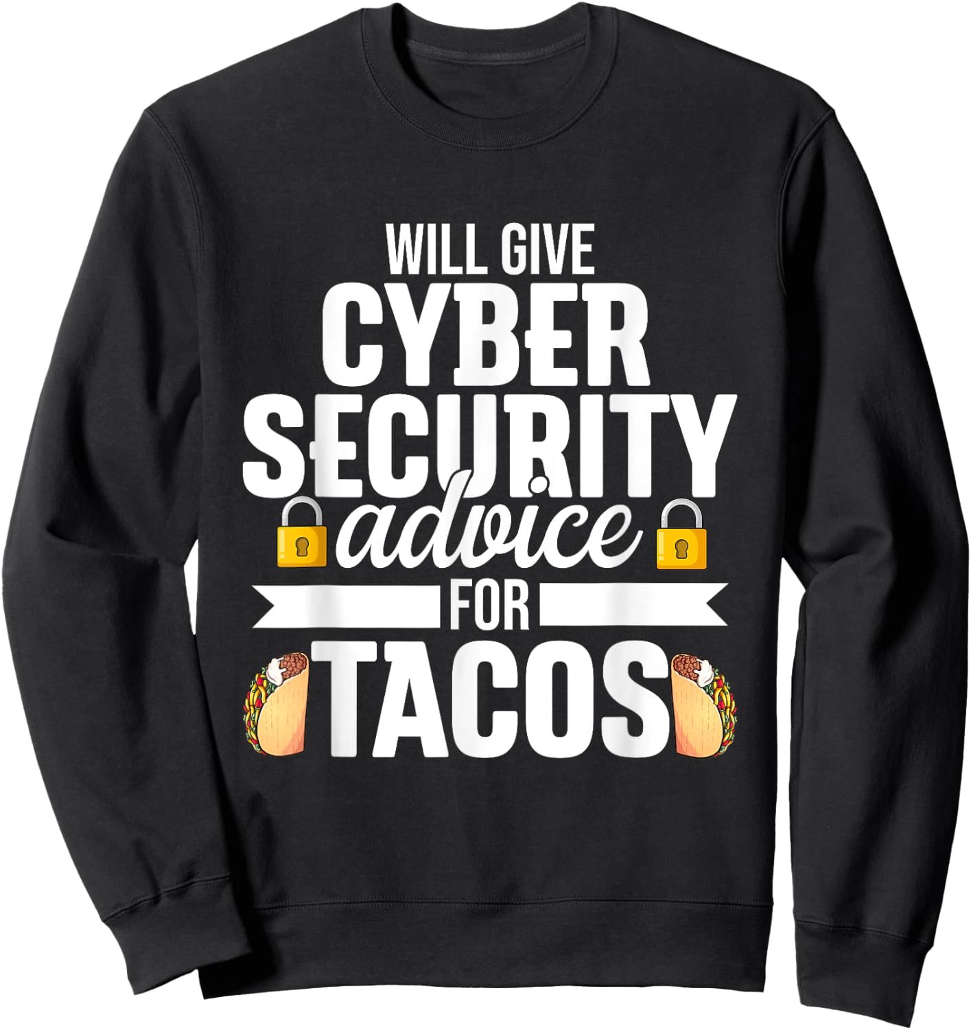 Cybersecurity Funny Taco Computer Professional Engineer Sweatshirt - Sweatshirt | Black