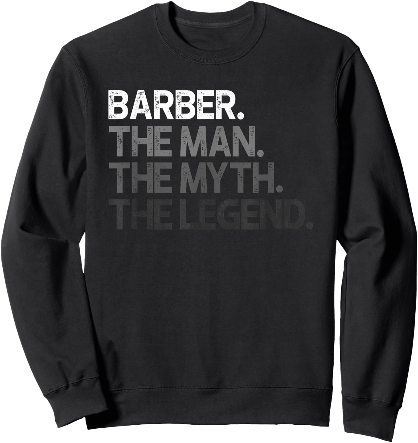 Barber Gift Man Myth The Legend Sweatshirt - Sweatshirt | Black