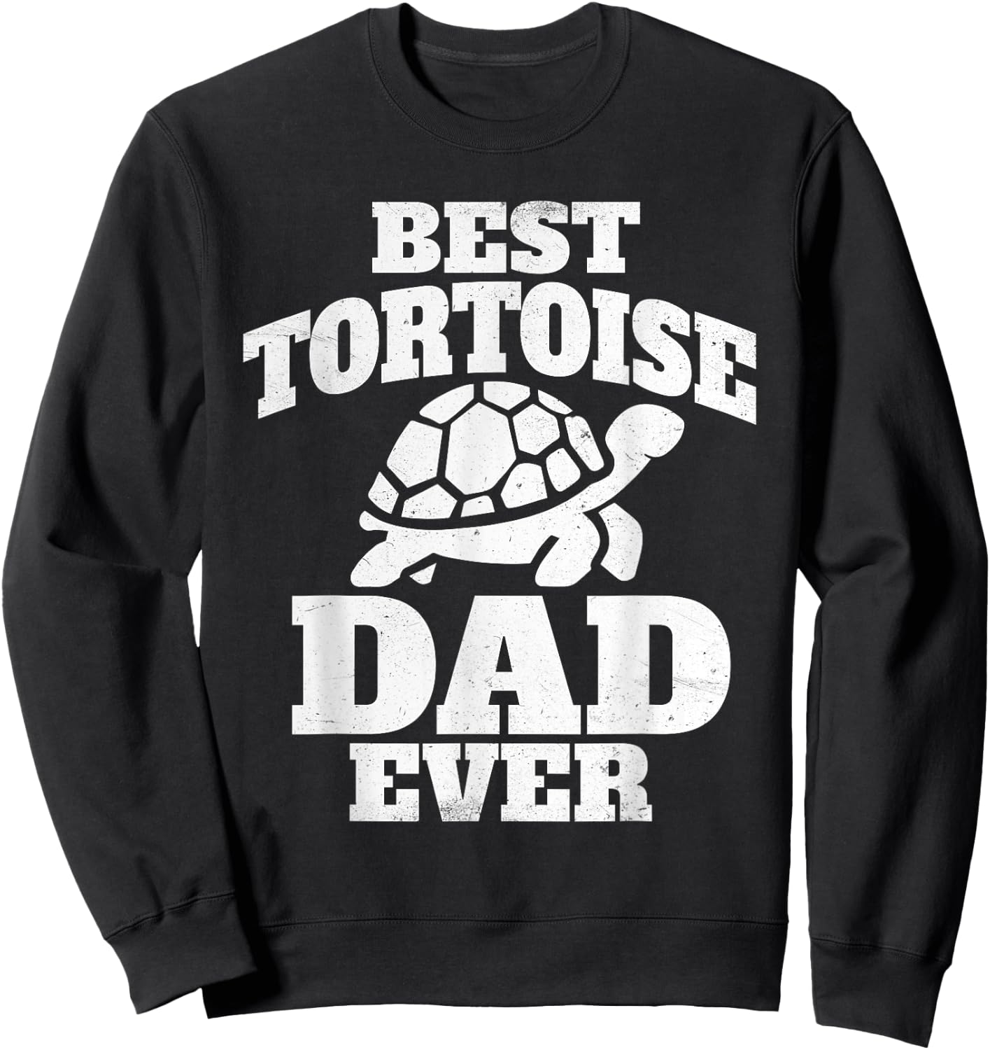 Best Tortoise Dad Ever - Ocean Animal Turtle Lover Sweatshirt - Sweatshirt | Black