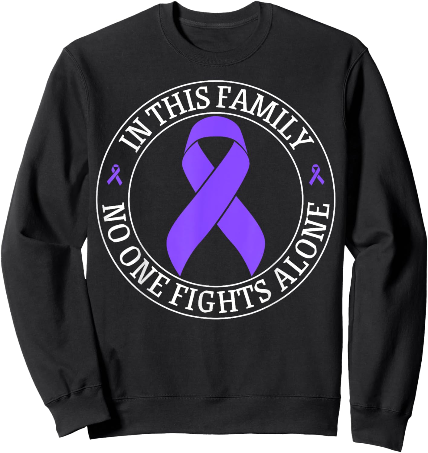 In This Family no-one Fight Alone Hodgkin's Lymphoma Cancer Sweatshirt - Sweatshirt | Black