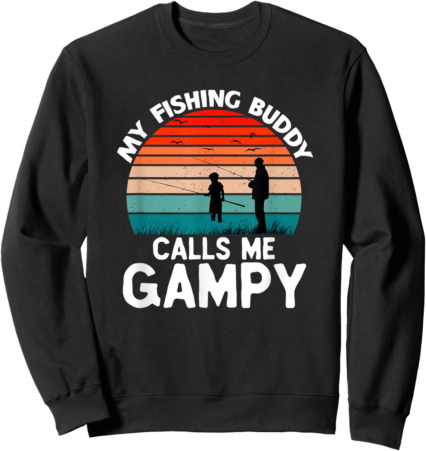 My Fishing Buddy Calls Me Gampy Retro Vintage Grandpa Sweatshirt - Sweatshirt | Black