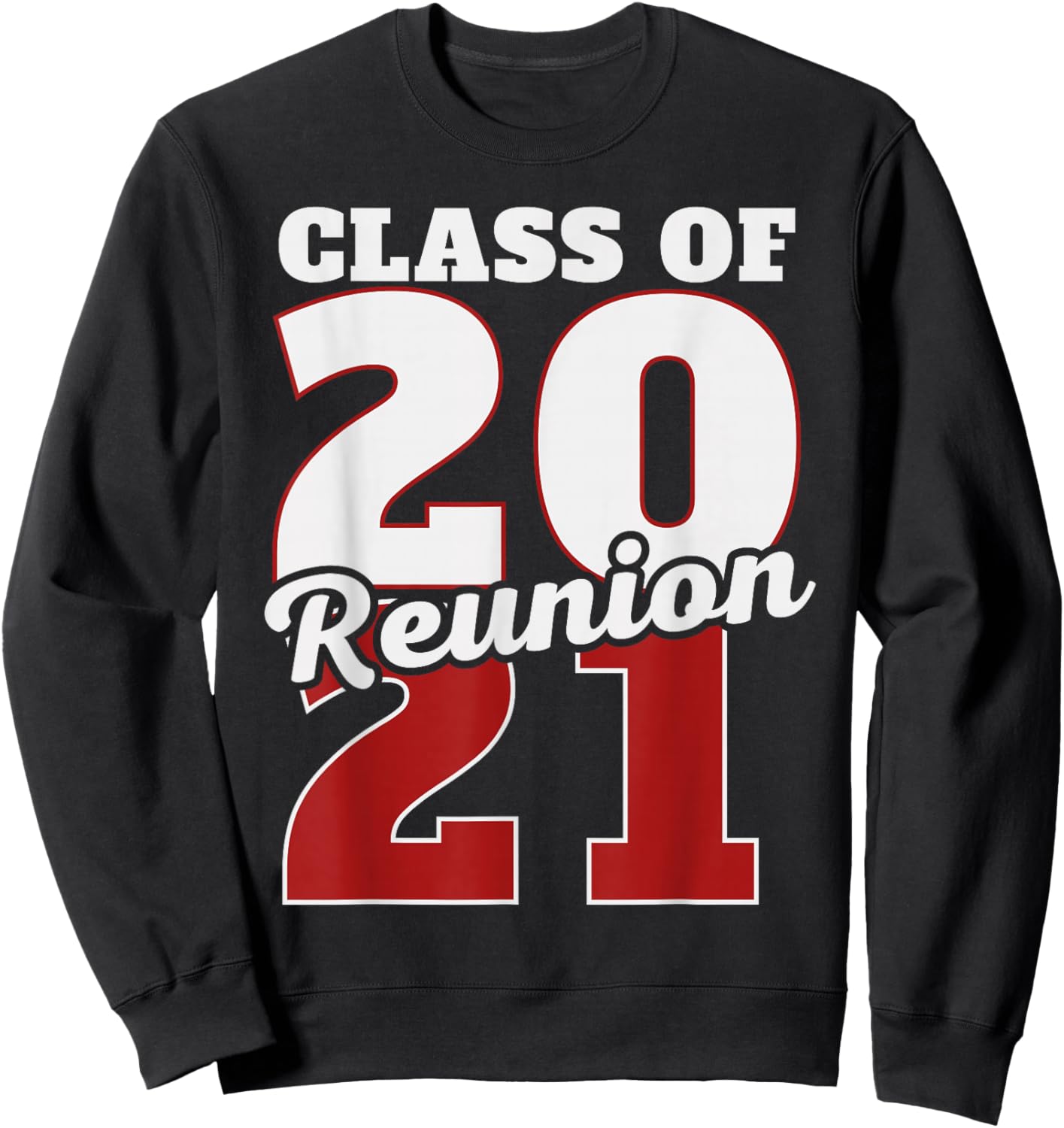 Reunion 2021, Class Of 2021 Reunion 21 Graduation 2021 Sweatshirt - Sweatshirt | Black