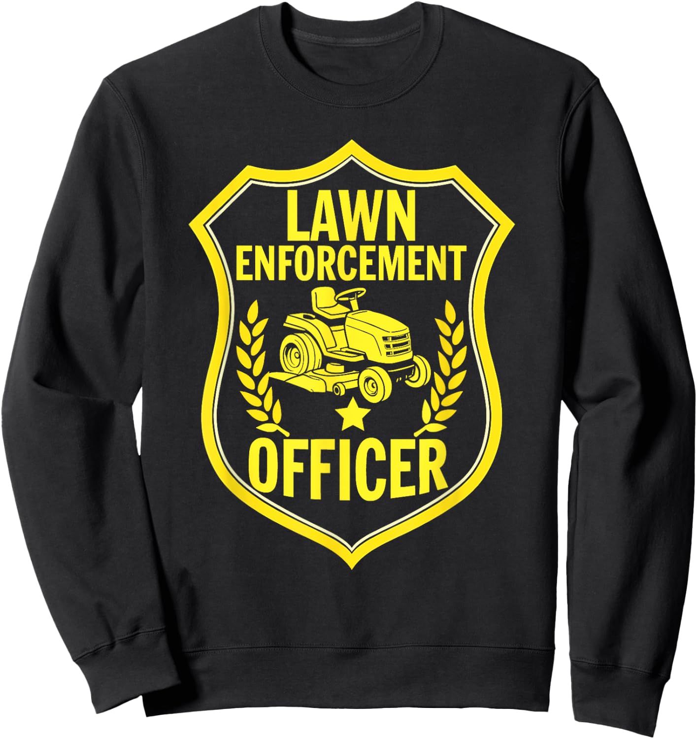 Lawn Enforcement Officer Funny Lawn Sweatshirt - Sweatshirt | Black