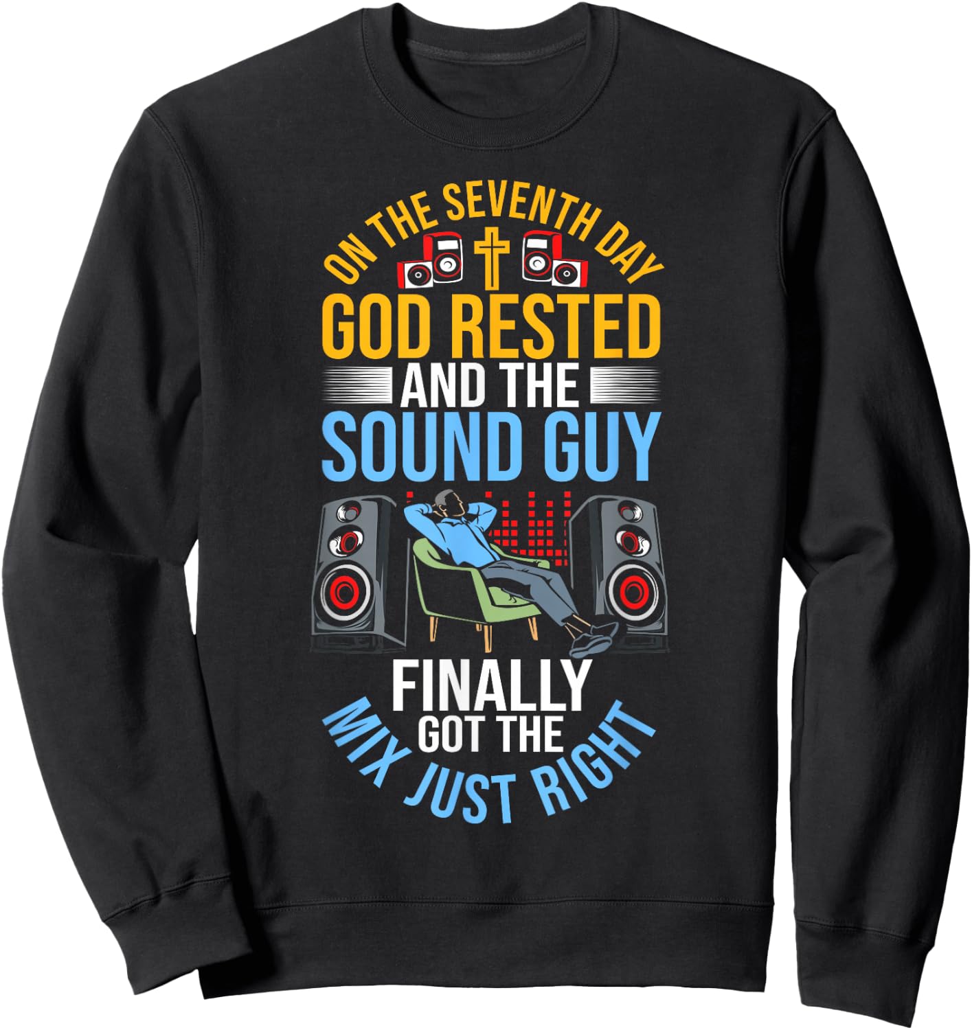 Audio Church Sound Tech Recording Engineer Church Sound Guy Sweatshirt - Sweatshirt | Black