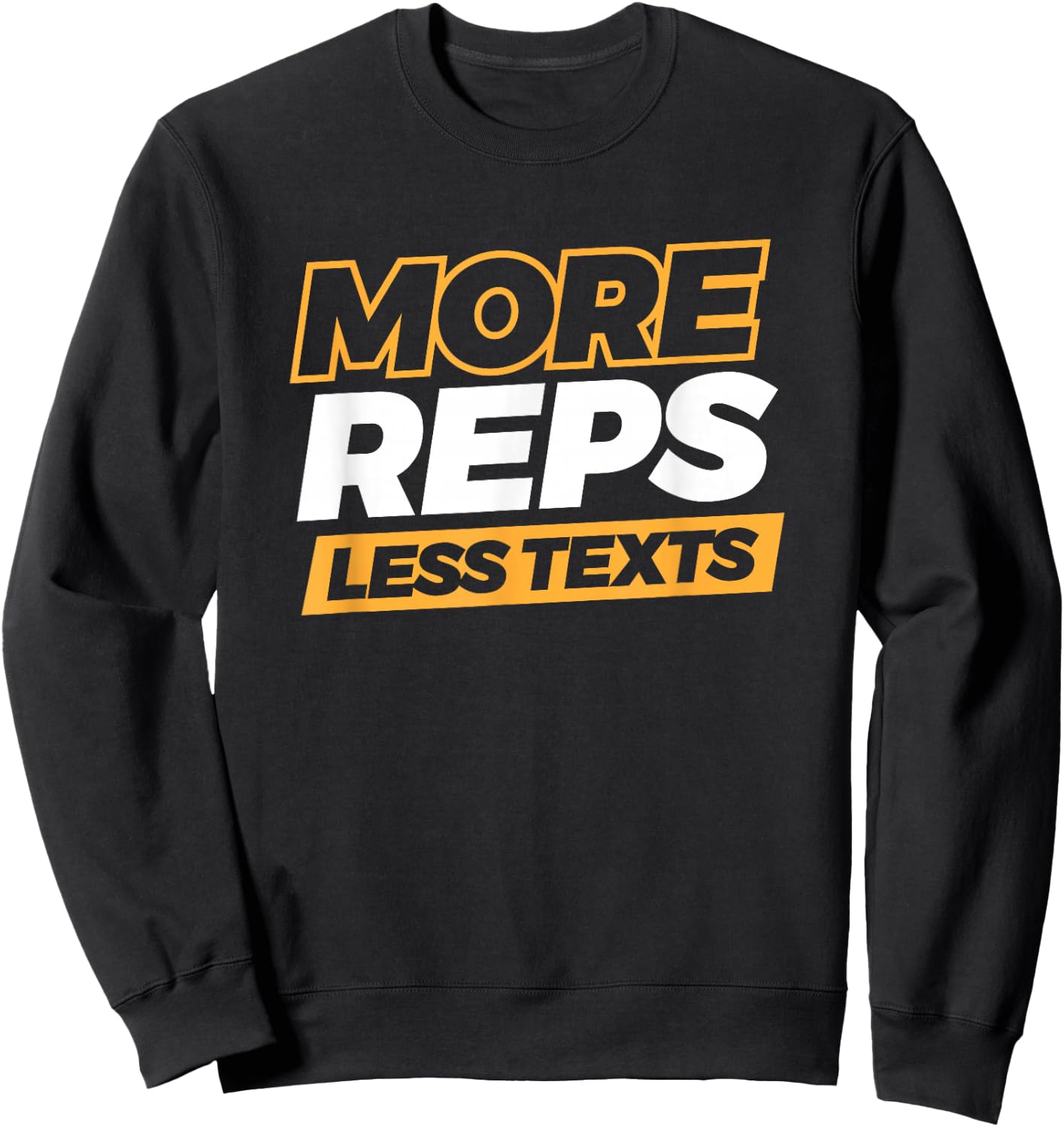 More Reps Less Texts Sweatshirt - Sweatshirt | Black