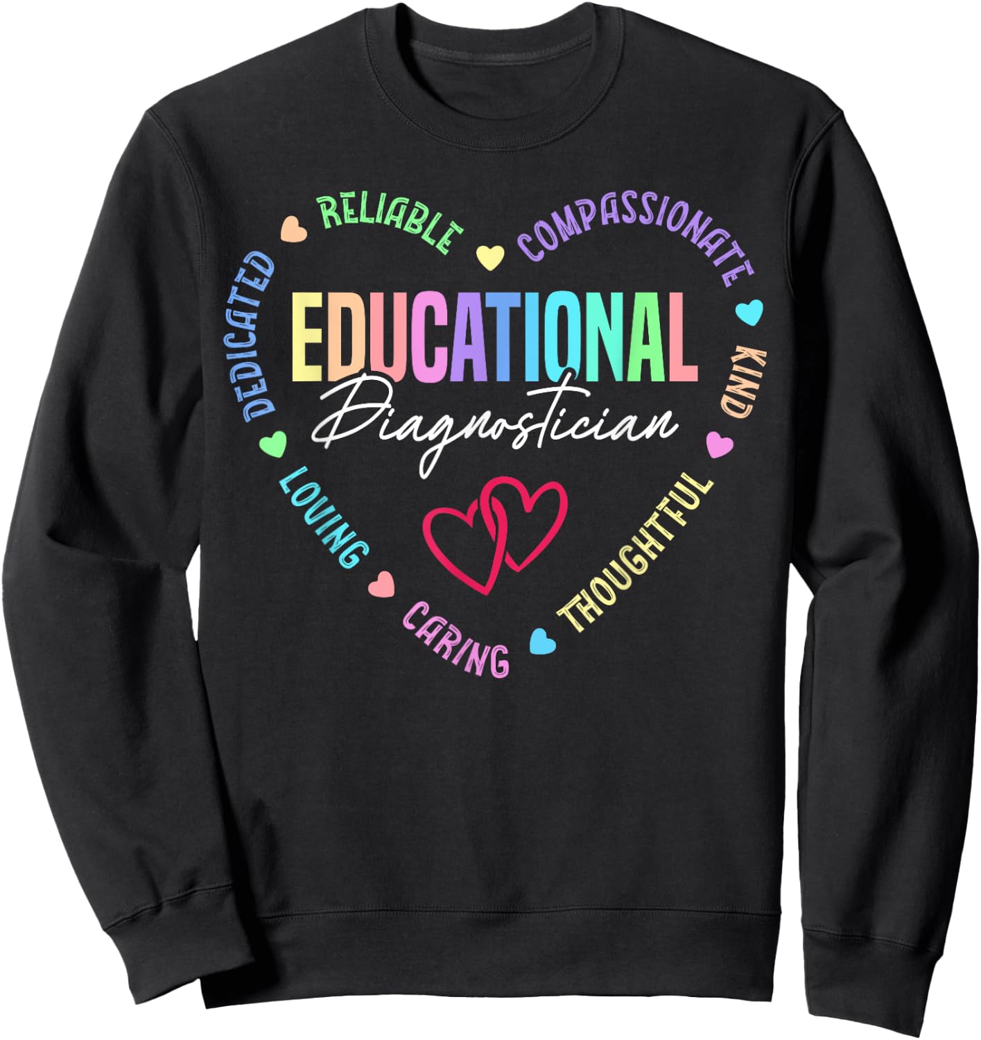 Educational Diagnostician Appreciation Heart Sweatshirt - Sweatshirt | Black