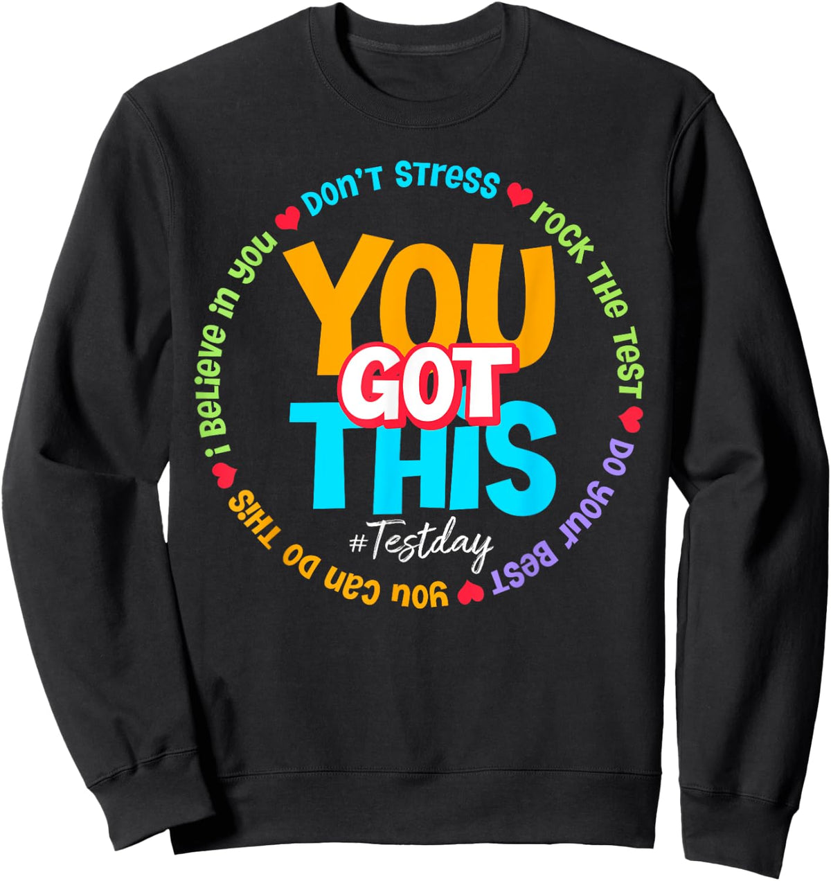 Test Day Rock The Test Teacher Testing Day You Got This Sweatshirt - Sweatshirt | Black