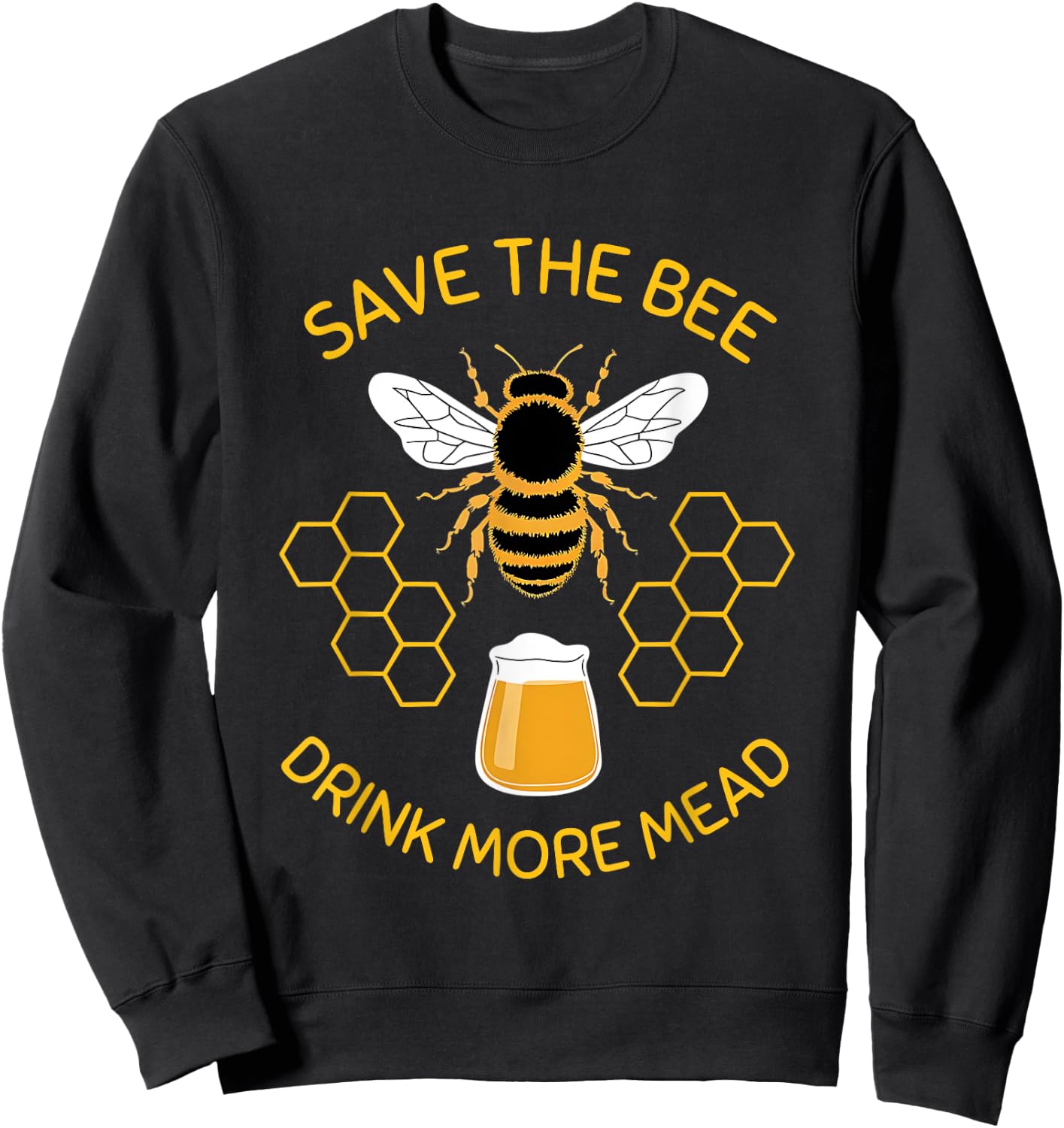 Save The Bees Drink More Mead Funny Craft Beer Official Brew Sweatshirt - Sweatshirt | Black