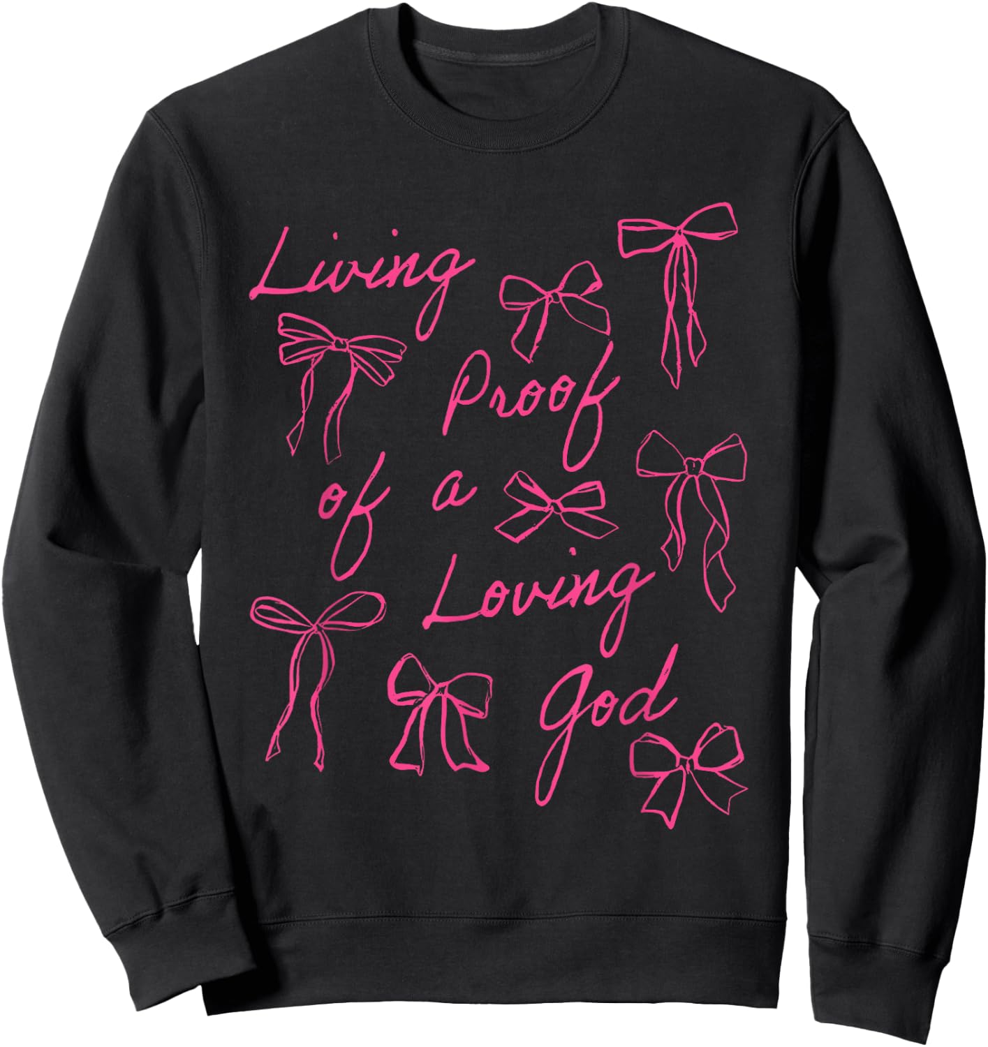 Pink Coquette Living Proof Of A Loving God Sweatshirt - Sweatshirt | Black