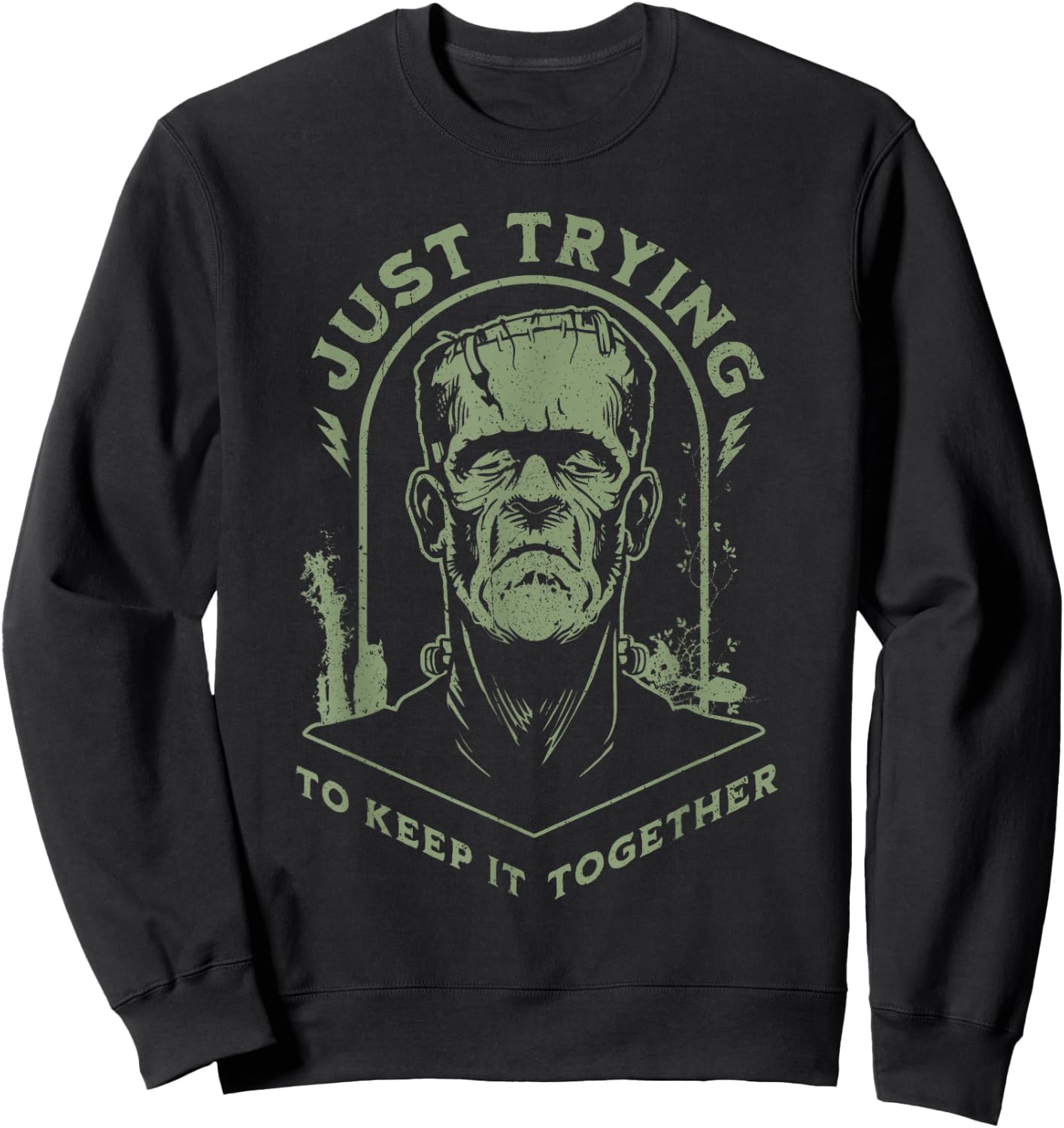 Funny Frankenstein Monster Just Trying to Keep it Together Sweatshirt - Sweatshirt | Black