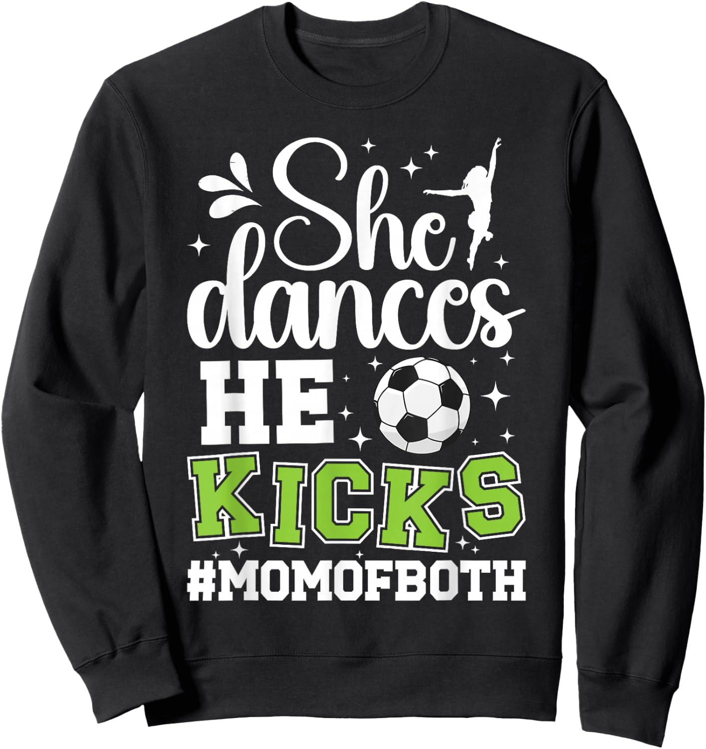 She Dances He Kicks Mom Of Both Dance And Soccer Mom Sweatshirt - Sweatshirt | Black